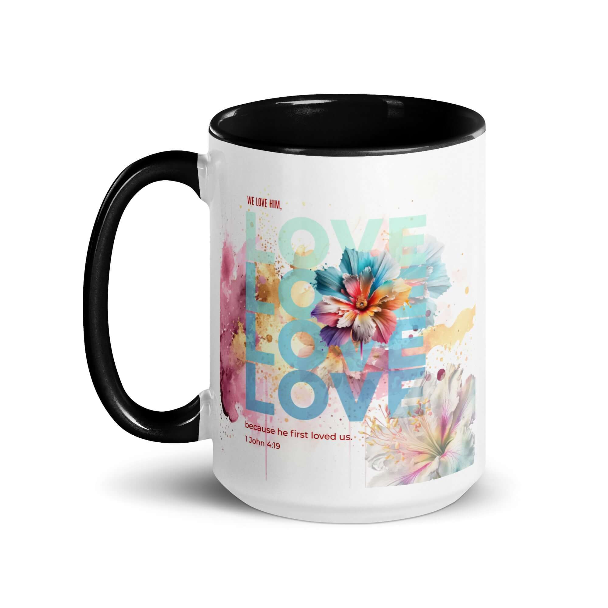 1 John 4:19 Bible Verse, We Love Him White Ceramic Mug with Color Inside