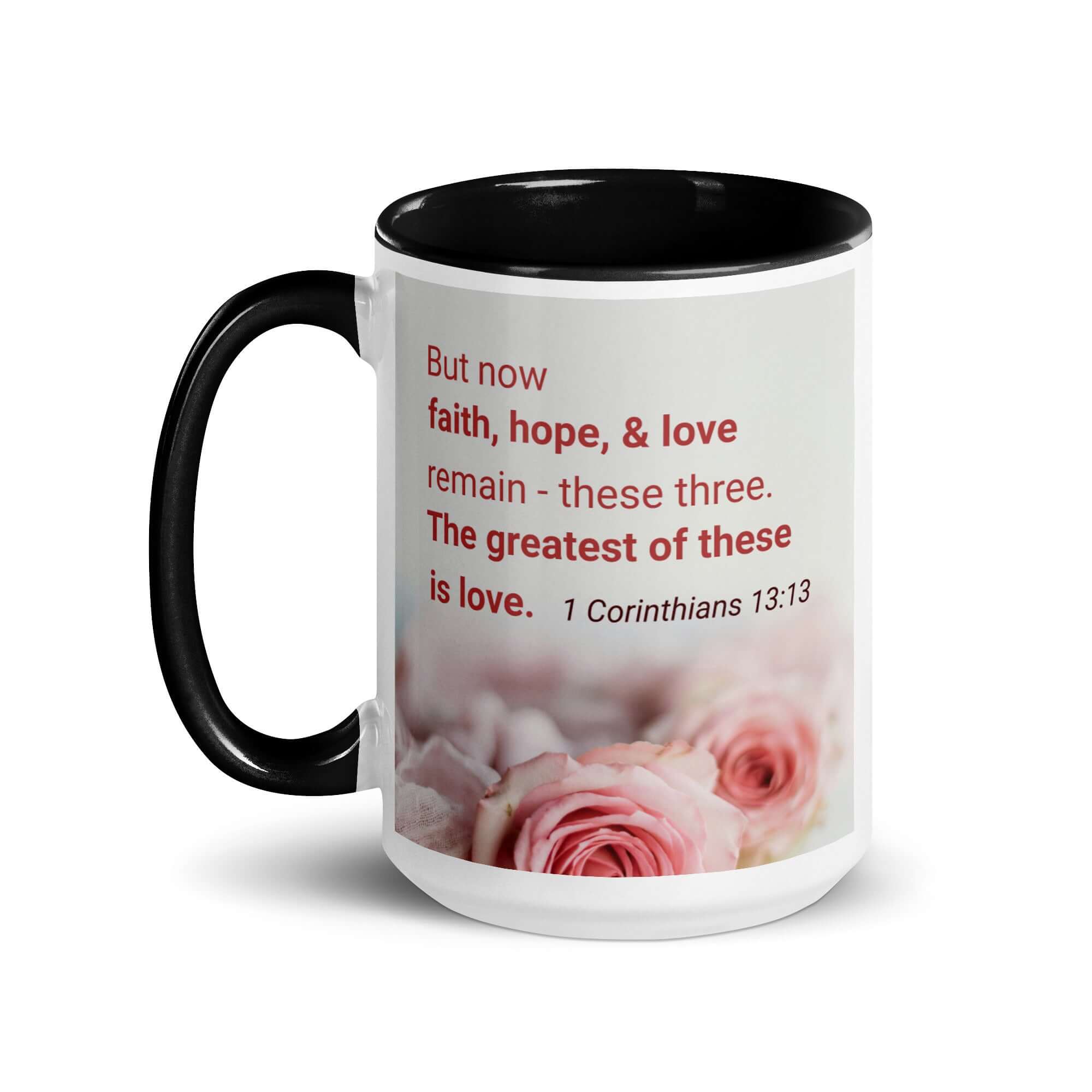 1 Corinthians 13:13 Bible Verse, The Greatest is Love White Ceramic Mug with Color Inside