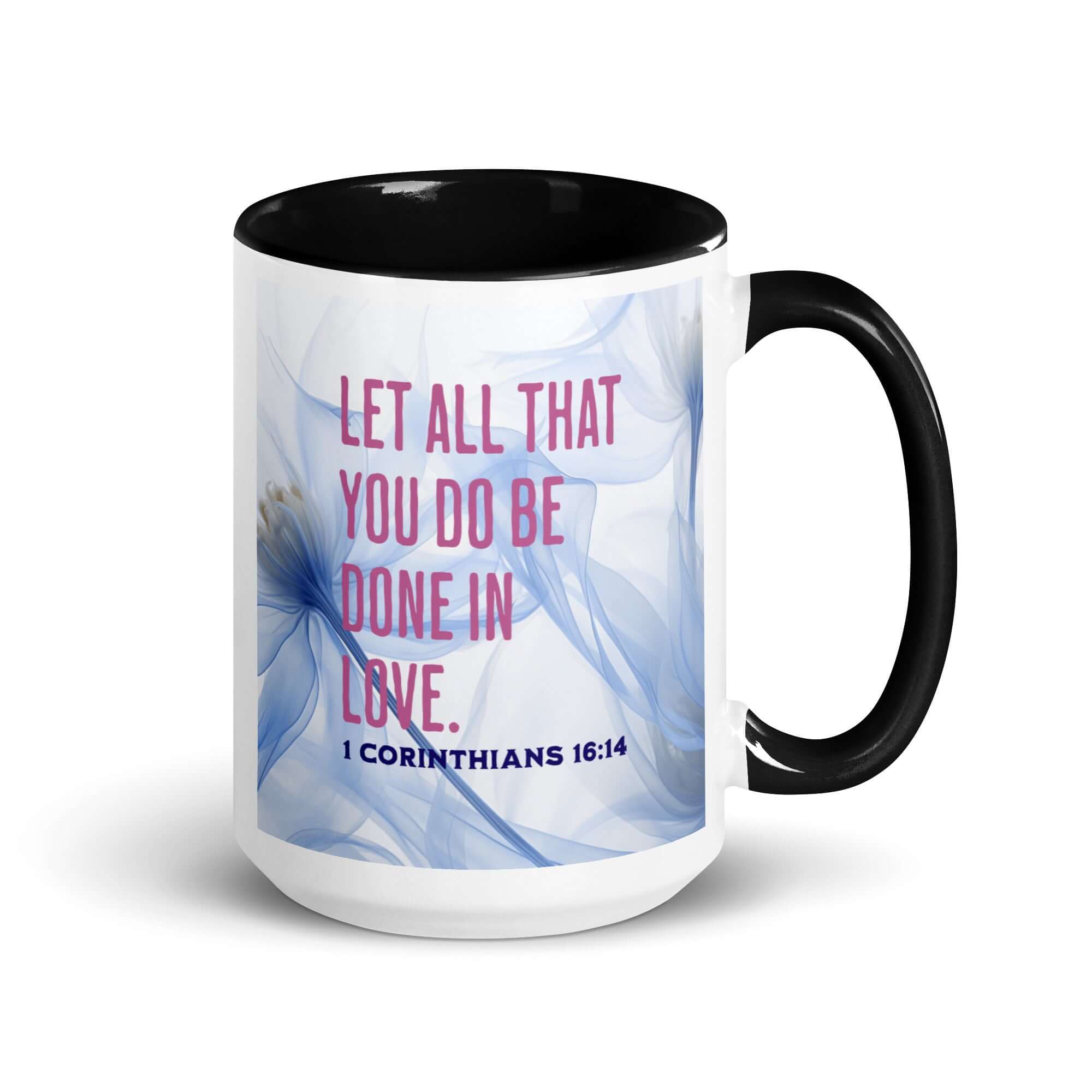 1 Corinthians 16:14 Bible Verse, Do it in Love White Ceramic Mug with Color Inside Black 15 oz