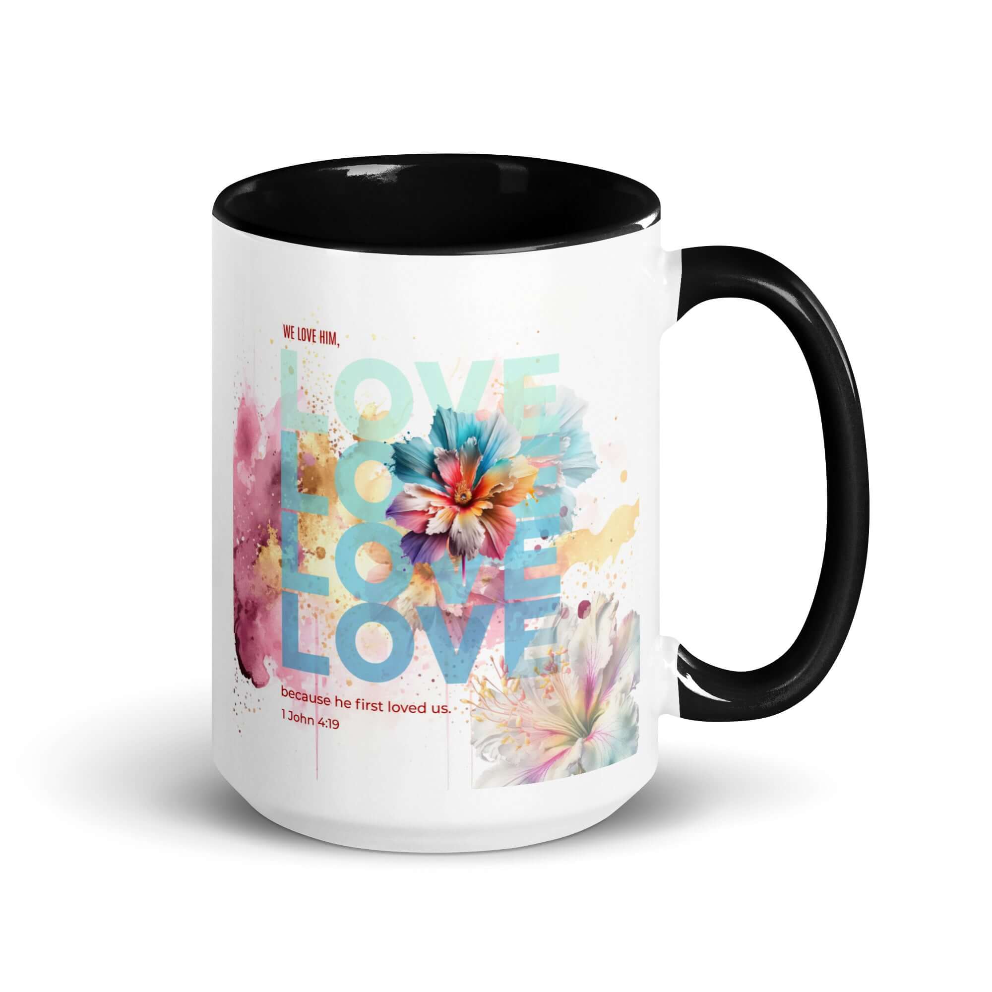 1 John 4:19 Bible Verse, We Love Him White Ceramic Mug with Color Inside Black 15 oz