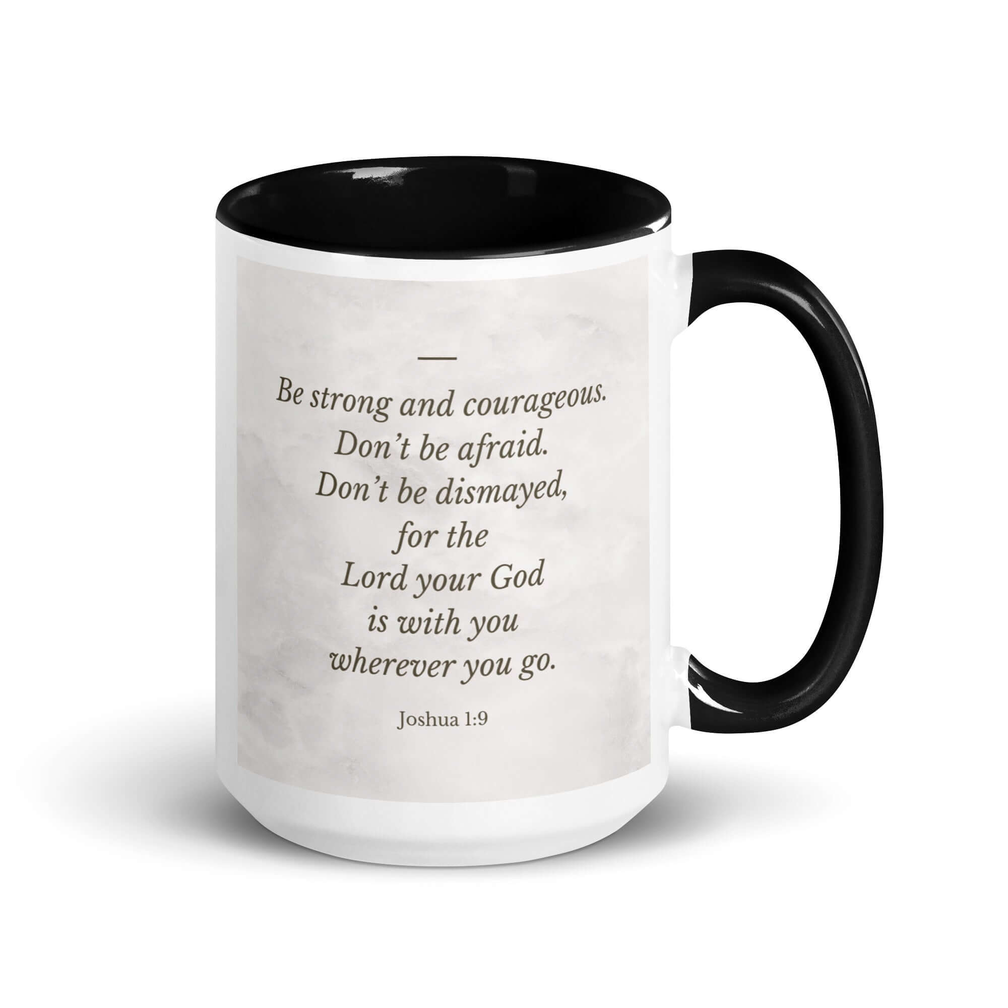 Joshua 1:9 Bible Verse, Be strong White Ceramic Mug with Color Inside Black 15 oz