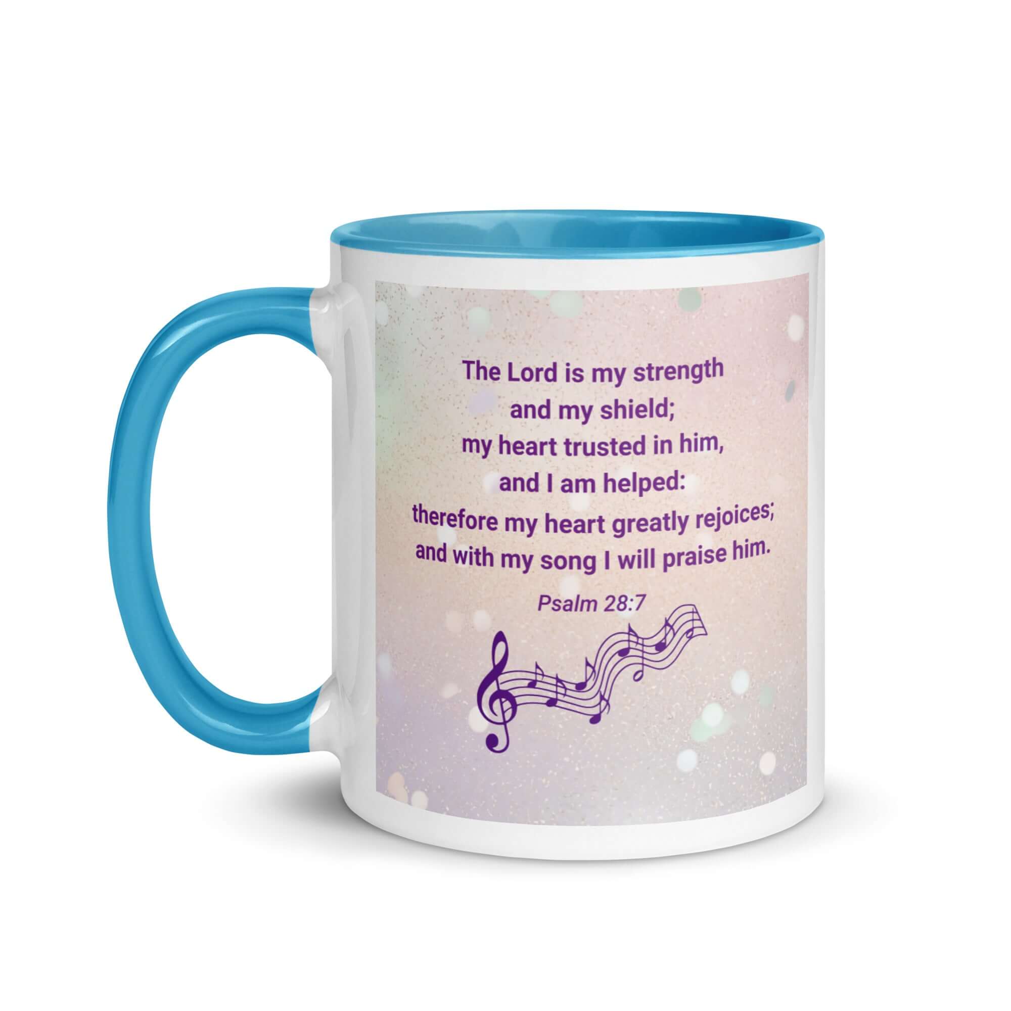 Psalm 28:7 Bible Verse, I will praise Him White Ceramic Mug with Color Inside