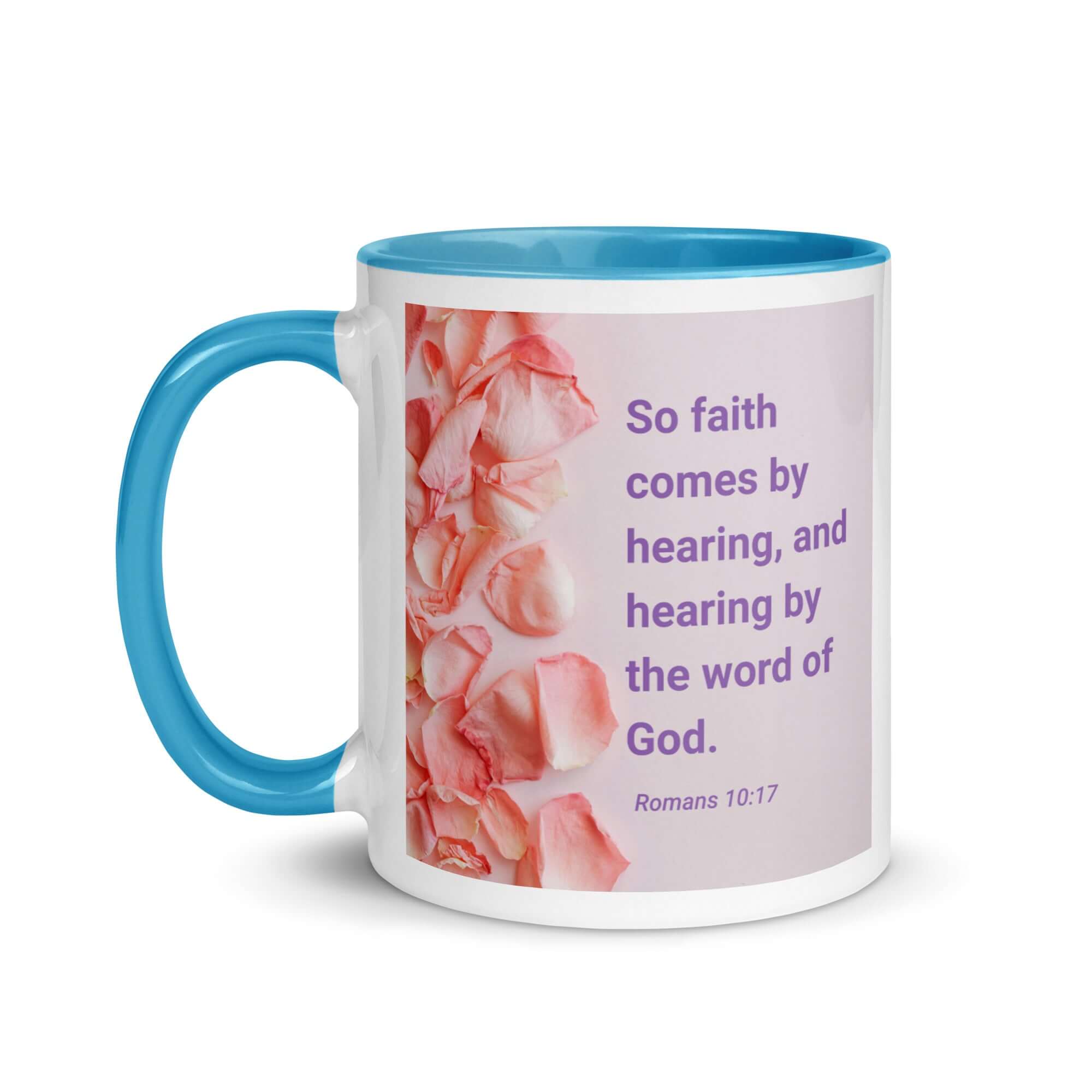 Romans 10:17 Bible Verse, faith comes by White Ceramic Mug with Color Inside