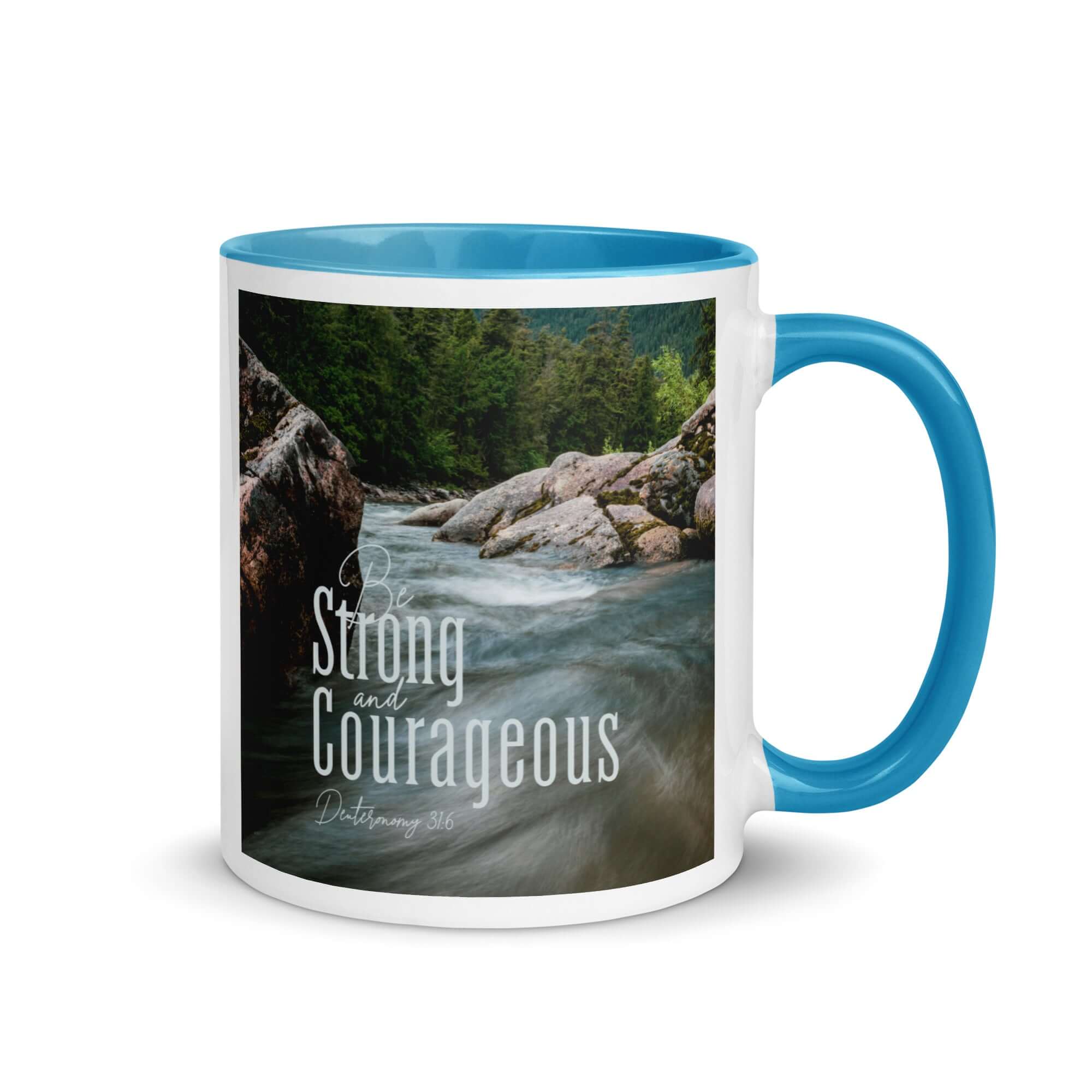 Deuteronomy 31:6 Bible Verse, Be strong and courageous White Ceramic Mug with Color Inside Blue 11 oz