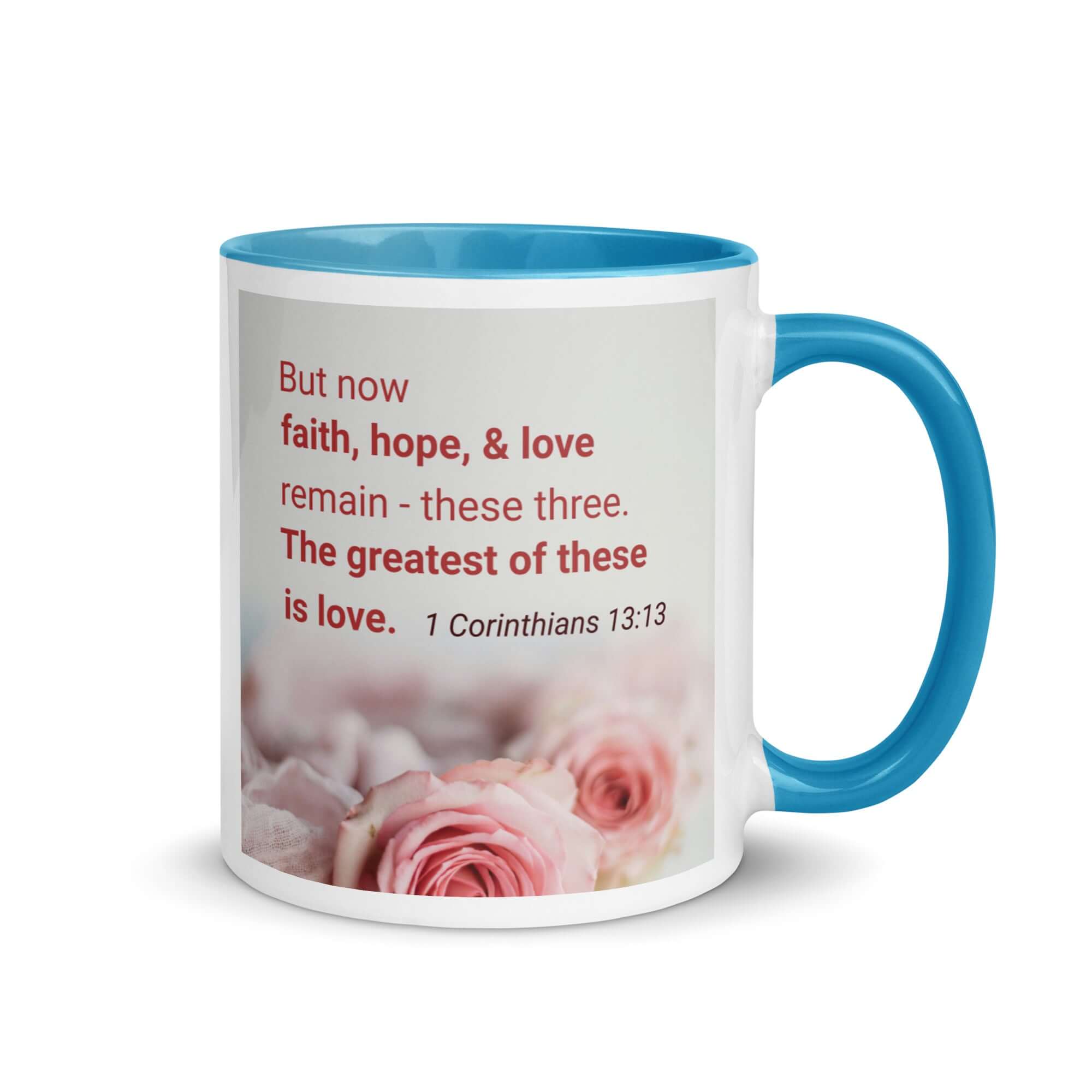 1 Corinthians 13:13 Bible Verse, The Greatest is Love White Ceramic Mug with Color Inside Blue 11 oz