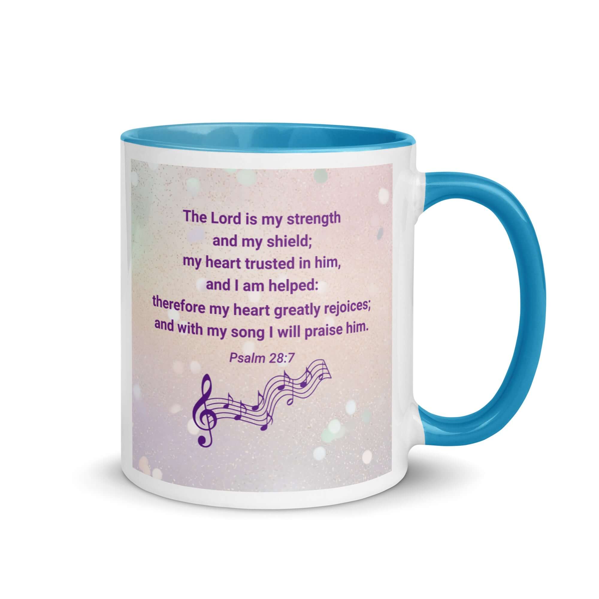 Psalm 28:7 Bible Verse, I will praise Him White Ceramic Mug with Color Inside Blue 11 oz