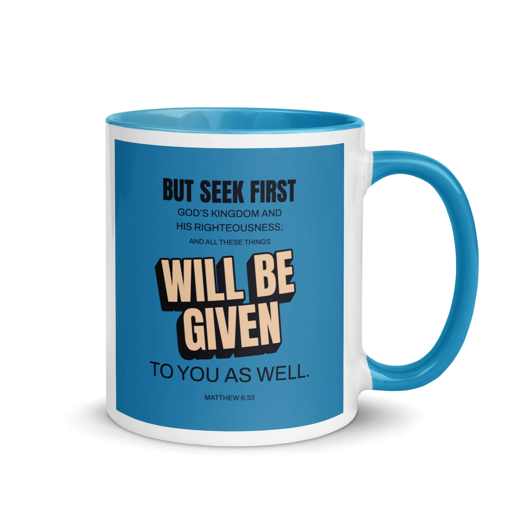 Matthew 6:33 Bible Verse, seek first God’s Kingdom White Ceramic Mug with Color Inside Blue 11 oz
