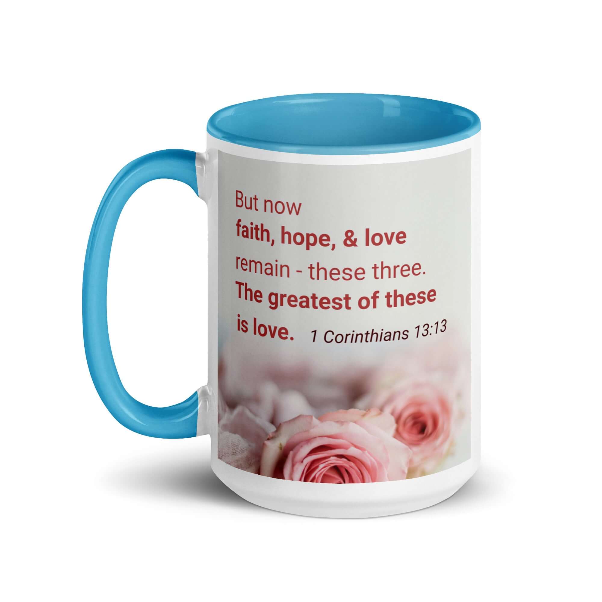 1 Corinthians 13:13 Bible Verse, The Greatest is Love White Ceramic Mug with Color Inside
