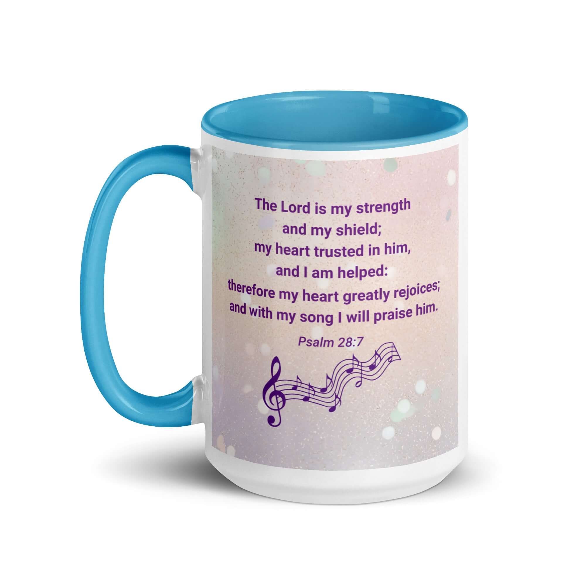Psalm 28:7 Bible Verse, I will praise Him White Ceramic Mug with Color Inside