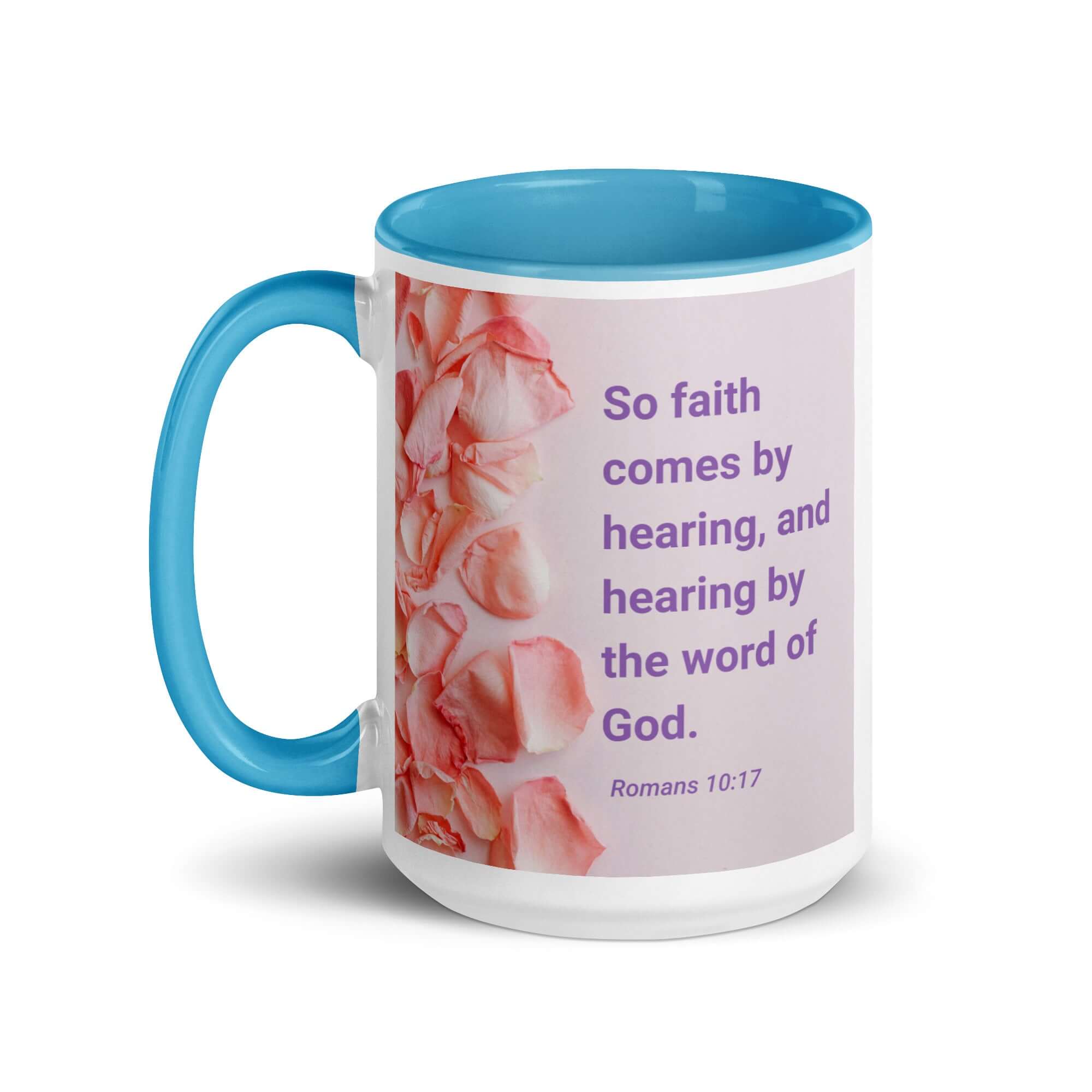 Romans 10:17 Bible Verse, faith comes by White Ceramic Mug with Color Inside