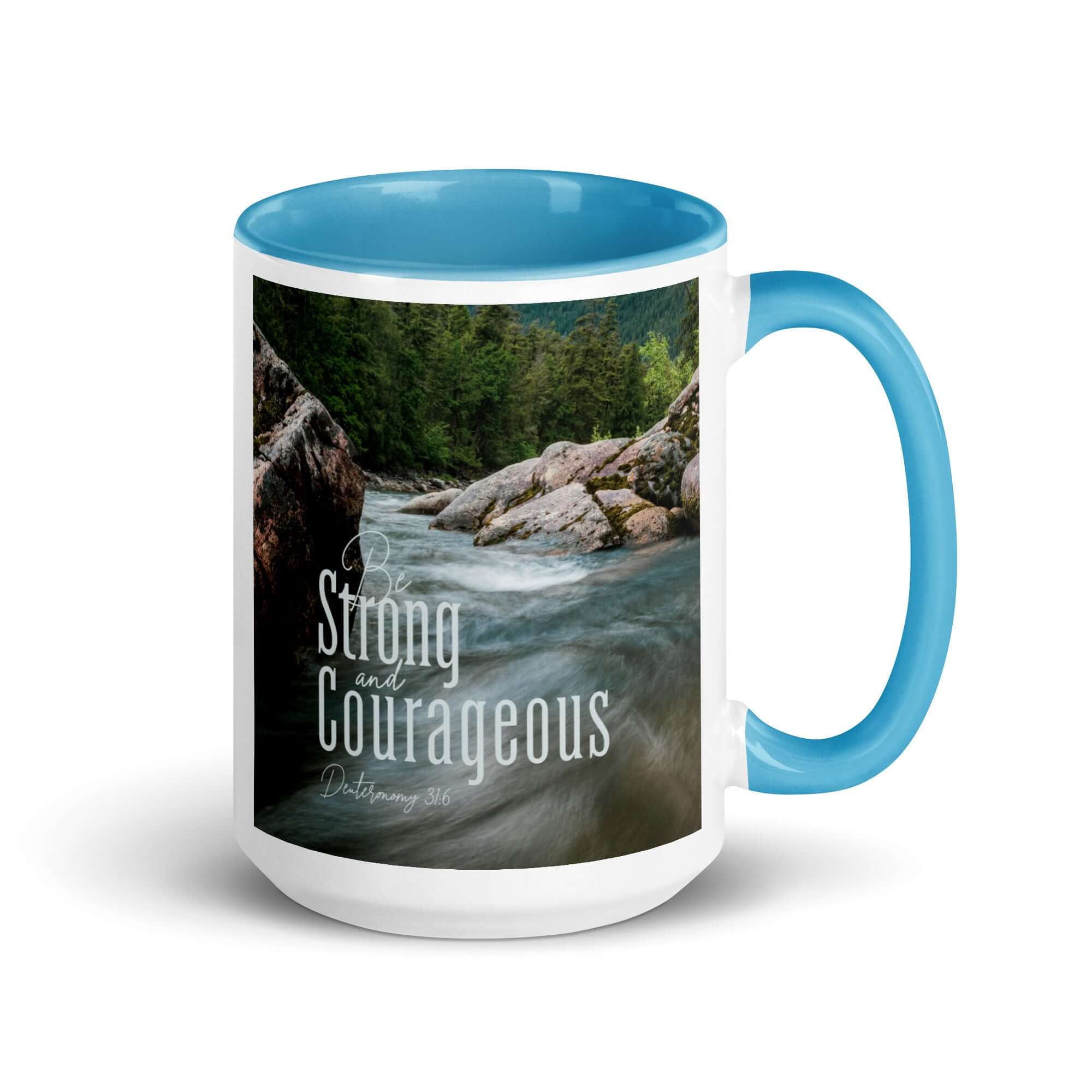 Deuteronomy 31:6 Bible Verse, Be strong and courageous White Ceramic Mug with Color Inside Blue 15 oz
