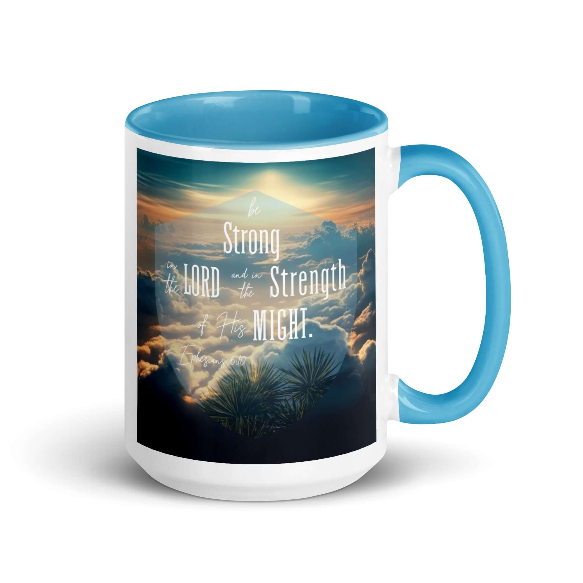 Ephesians 6:10 Bible Verse, be strong in the Lord White Ceramic Mug with Color Inside Blue 15 oz