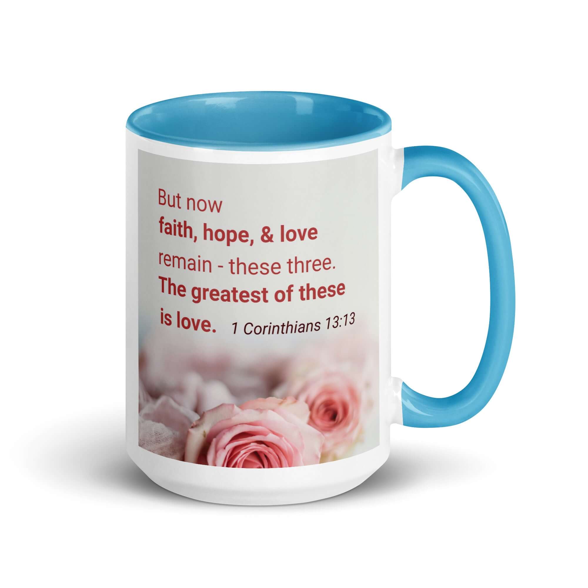 1 Corinthians 13:13 Bible Verse, The Greatest is Love White Ceramic Mug with Color Inside Blue 15 oz