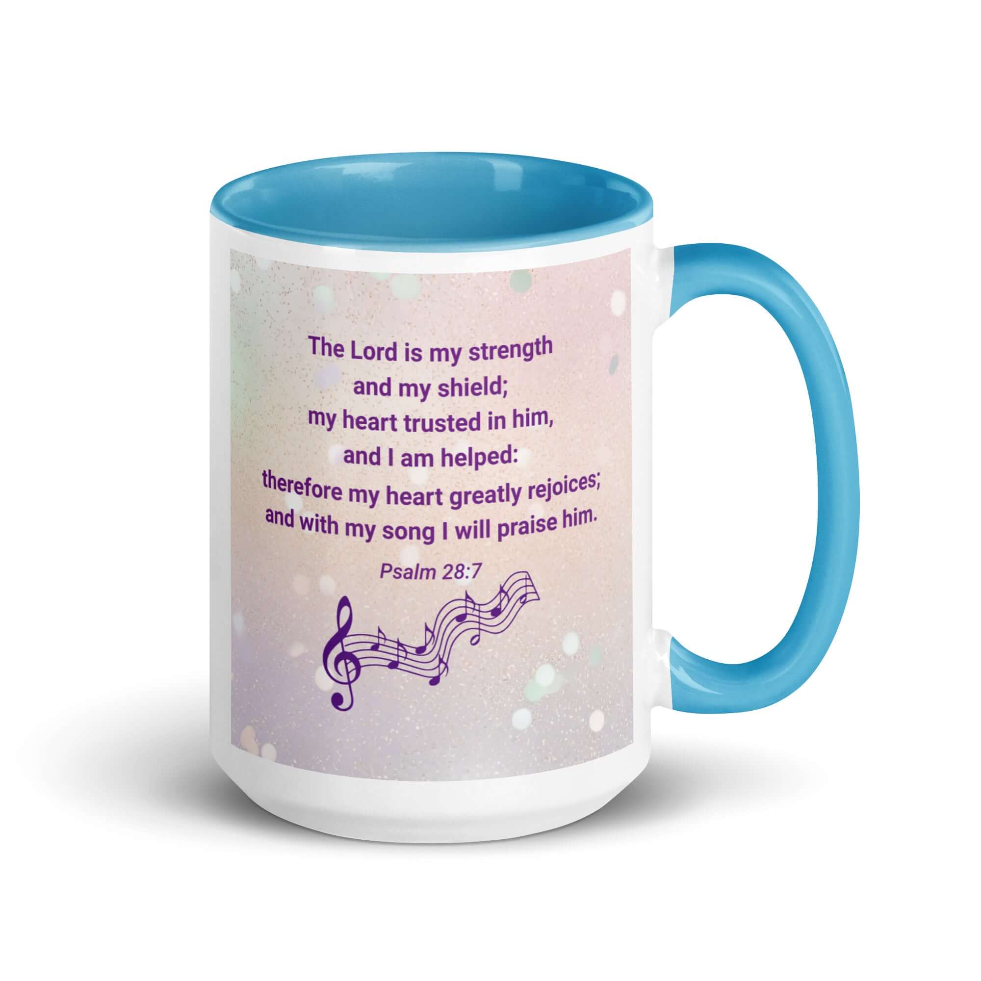 Psalm 28:7 Bible Verse, I will praise Him White Ceramic Mug with Color Inside Blue 15 oz