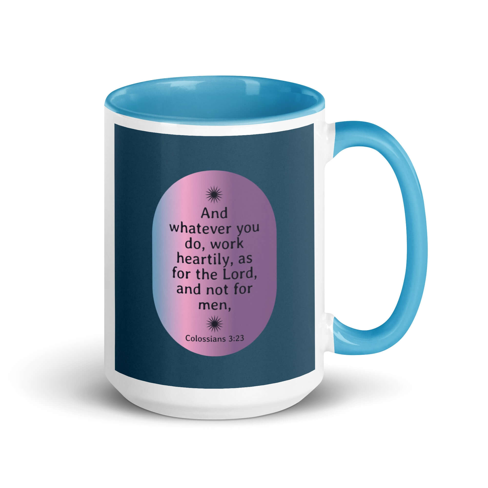 Colossians 3:23 Bible Verse, work heartily White Ceramic Mug with Color Inside Blue 15 oz