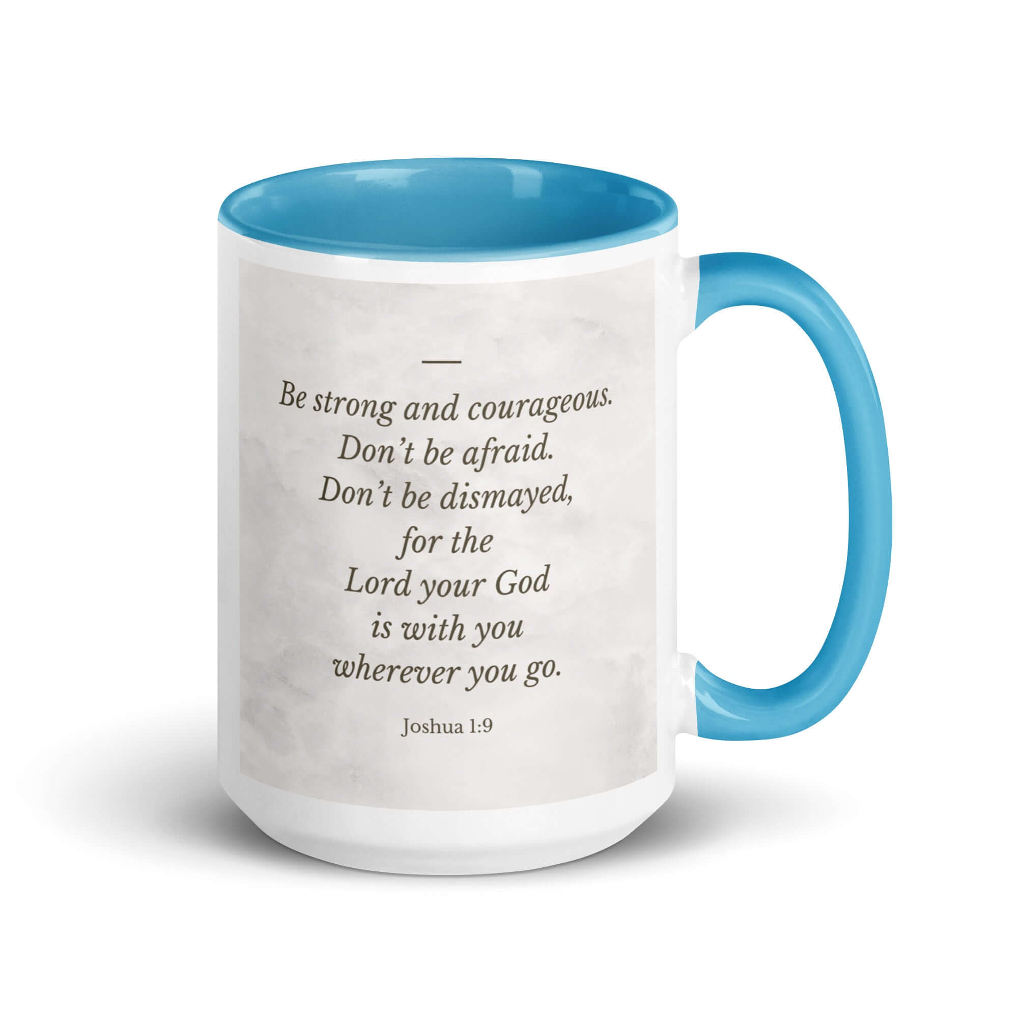 Joshua 1:9 Bible Verse, Be strong White Ceramic Mug with Color Inside Blue 15 oz