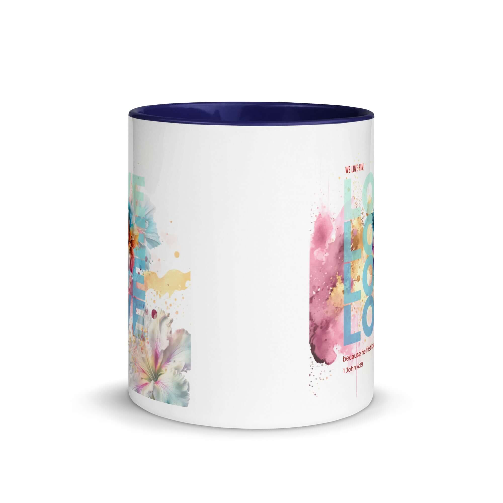 1 John 4:19 Bible Verse, We Love Him White Ceramic Mug with Color Inside