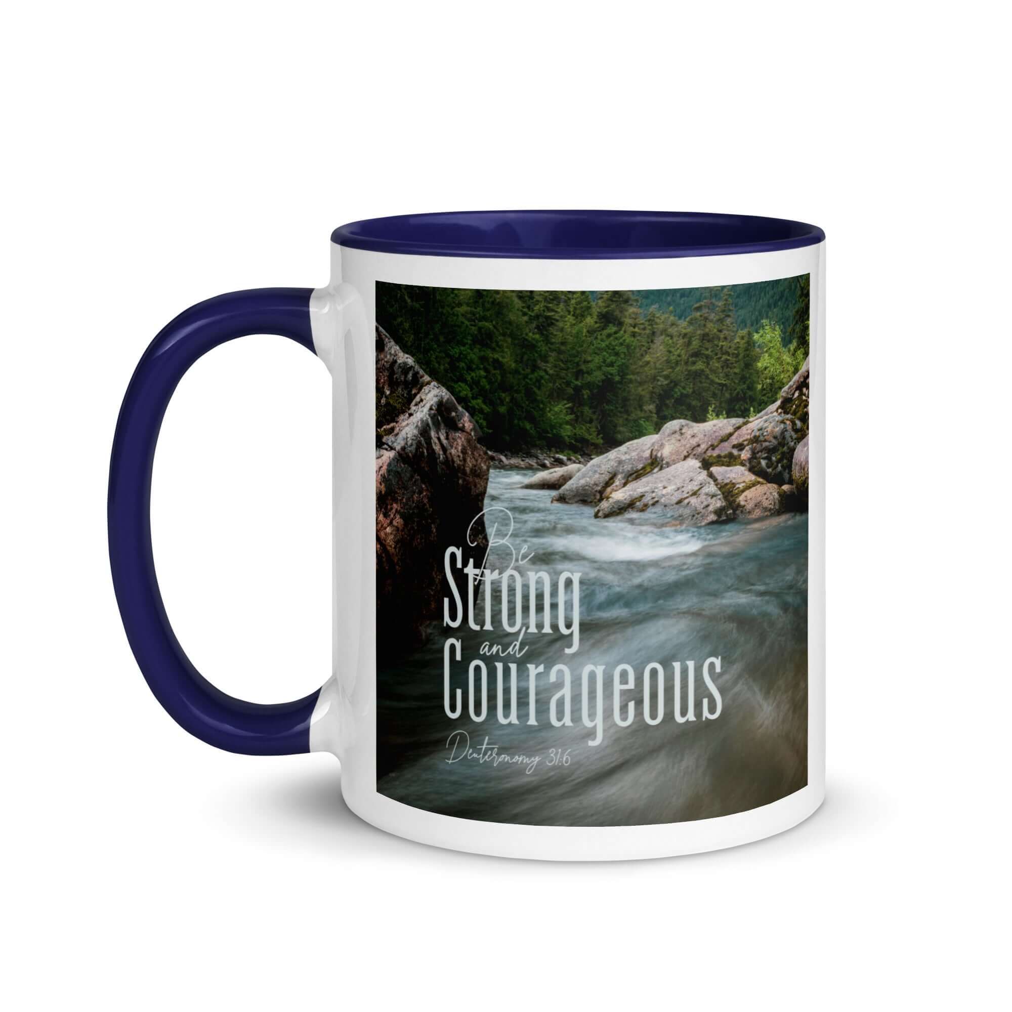 Deuteronomy 31:6 Bible Verse, Be strong and courageous White Ceramic Mug with Color Inside