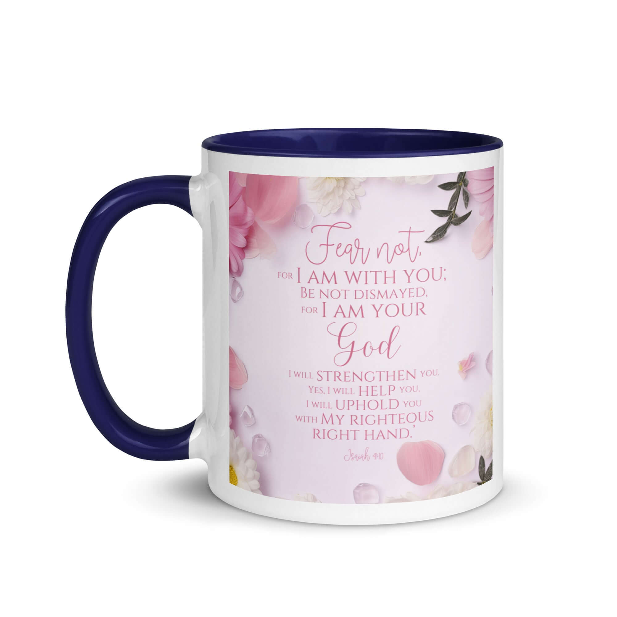 Isaiah 41:10 Bible Verse, God will strengthen you White Ceramic Mug with Color Inside