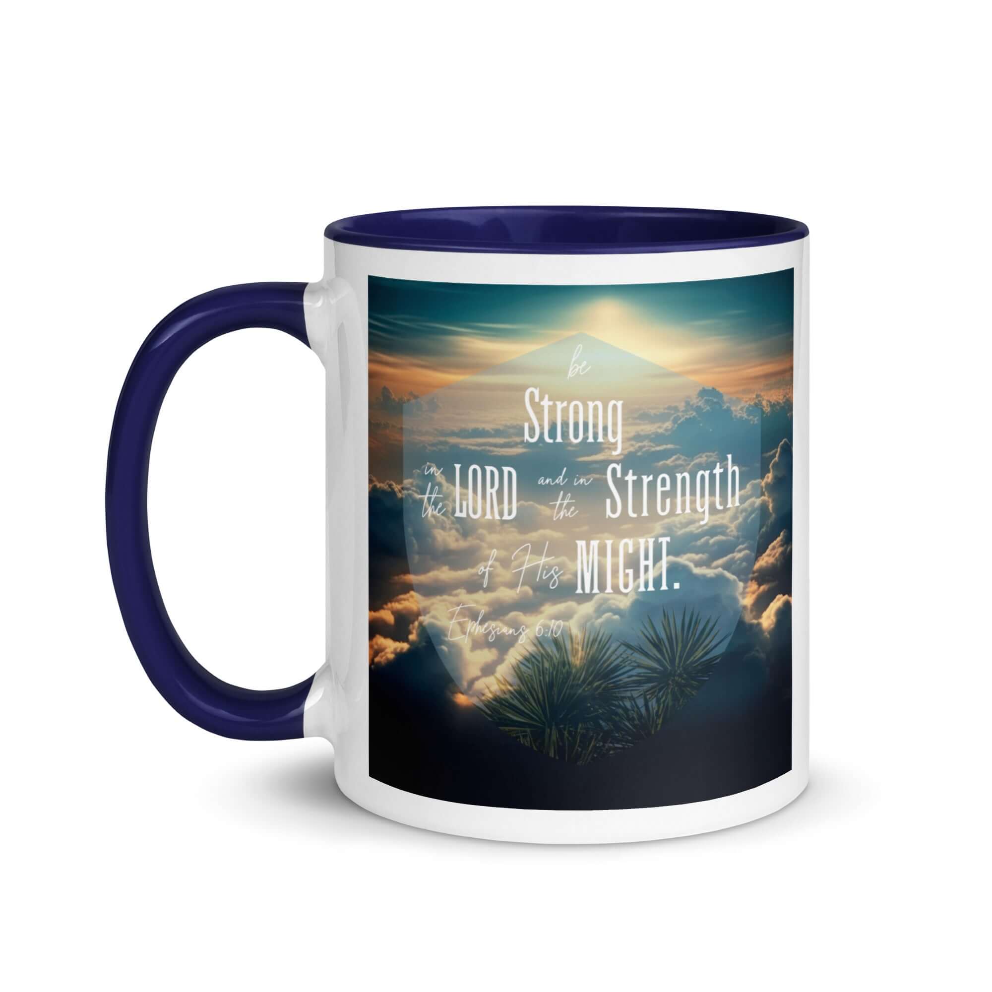 Ephesians 6:10 Bible Verse, be strong in the Lord White Ceramic Mug with Color Inside