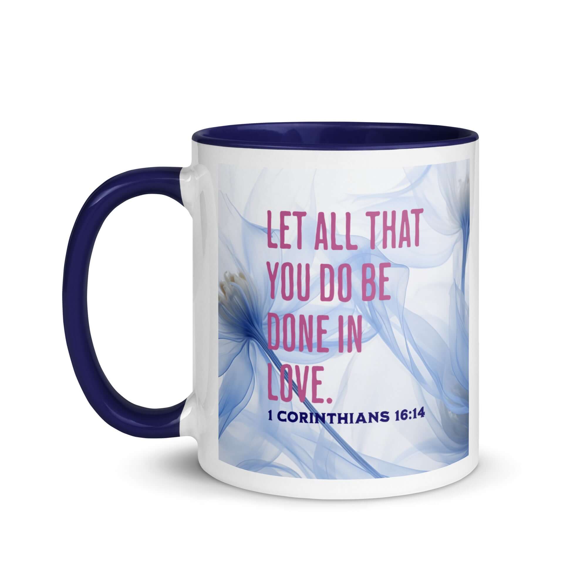 1 Corinthians 16:14 Bible Verse, Do it in Love White Ceramic Mug with Color Inside