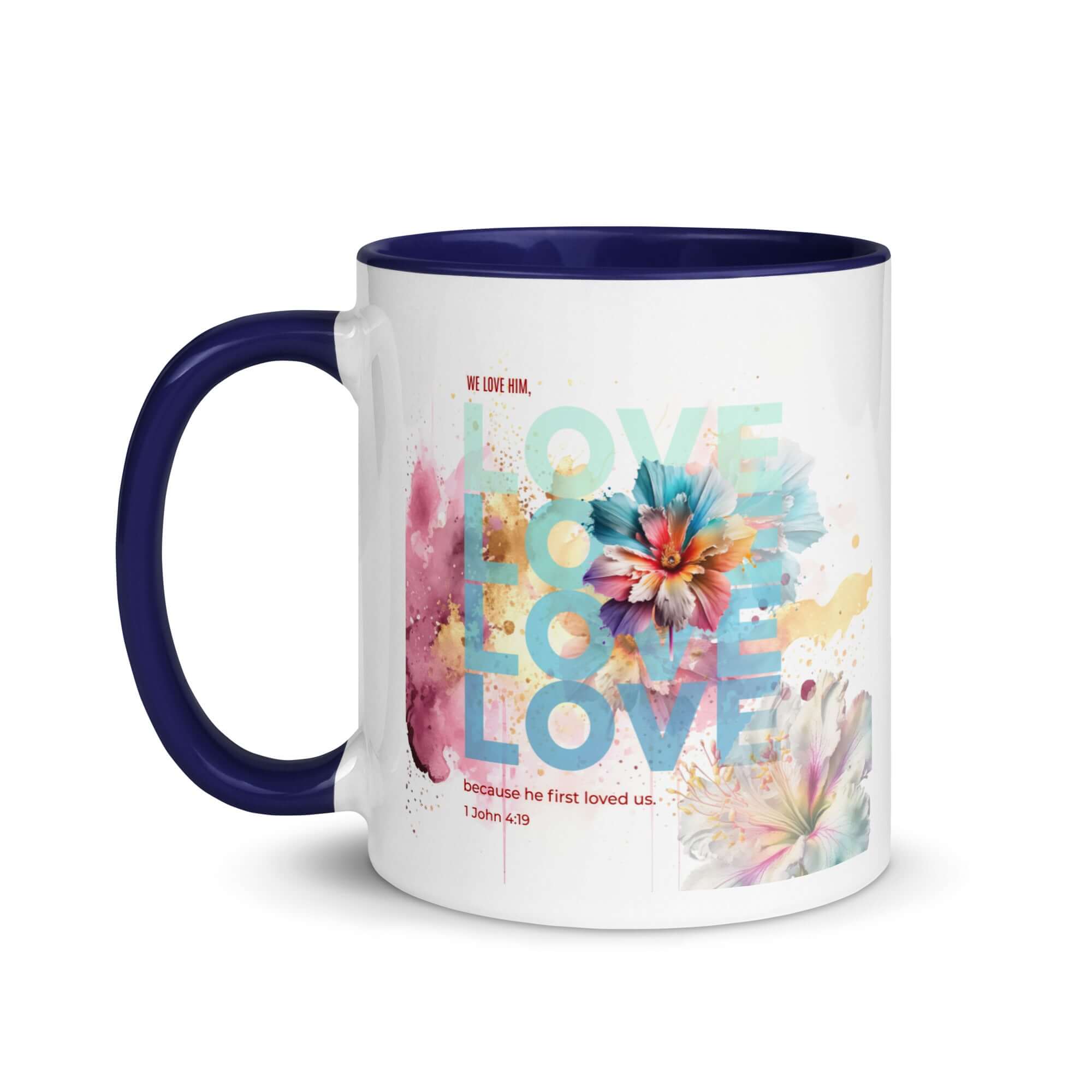 1 John 4:19 Bible Verse, We Love Him White Ceramic Mug with Color Inside