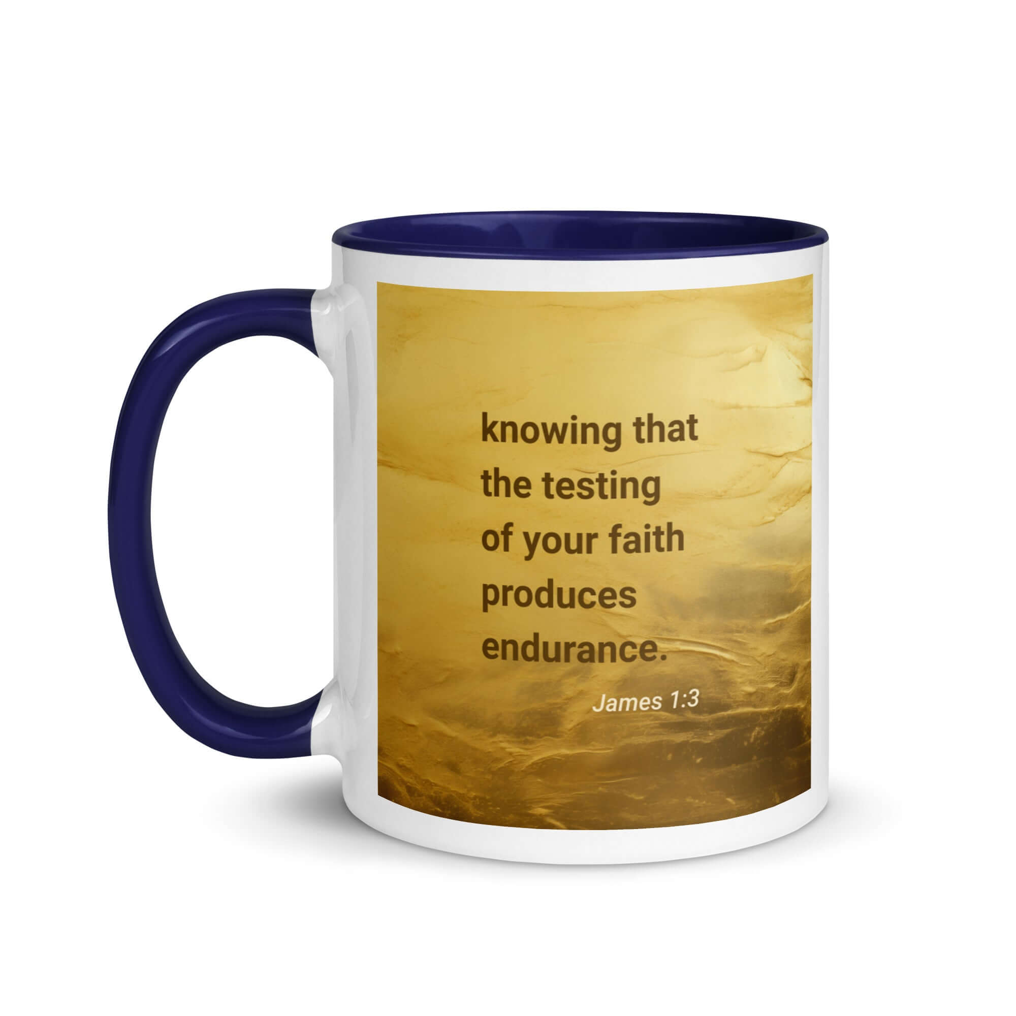 James 1:3 Bible Verse, testing of your faith White Ceramic Mug with Color Inside