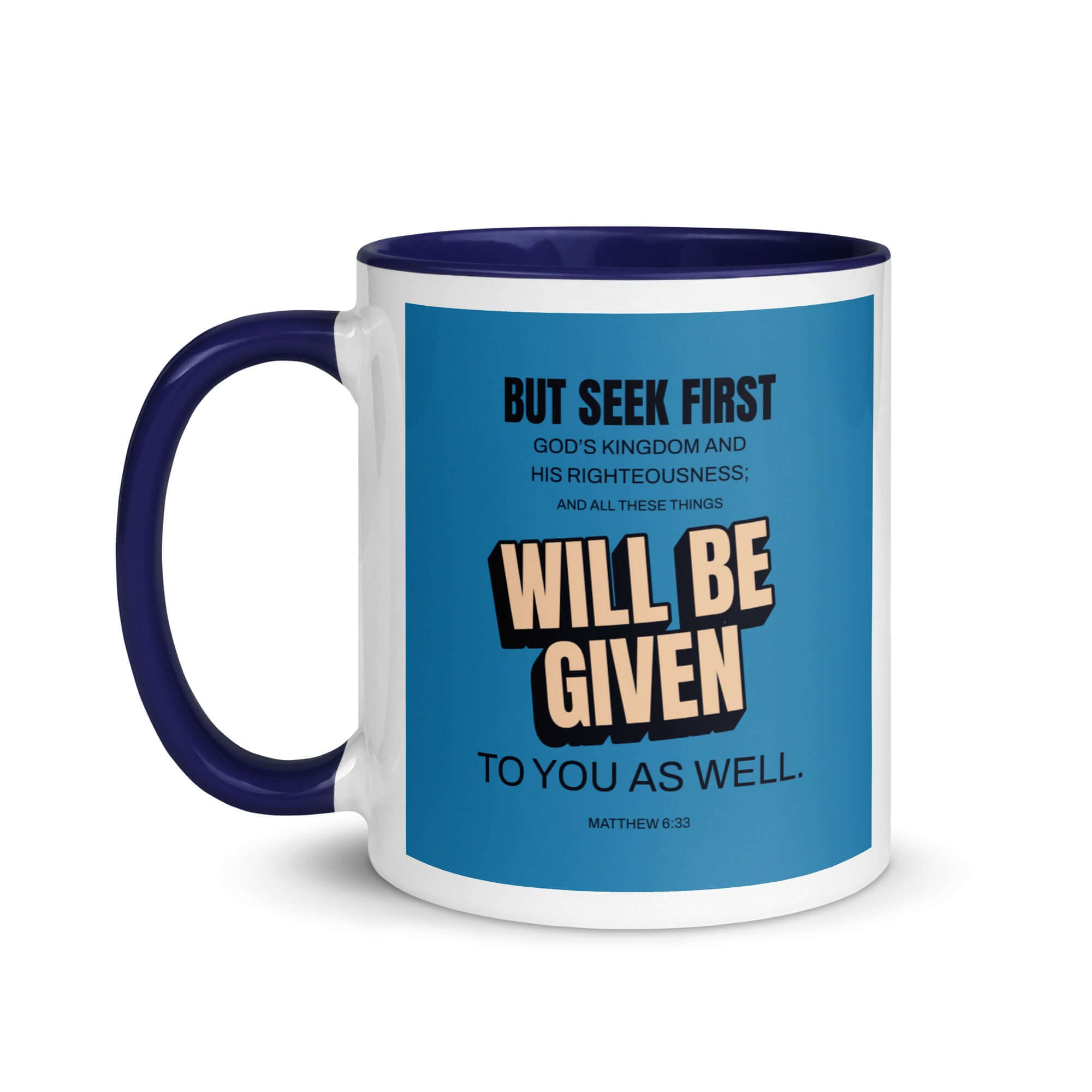 Matthew 6:33 Bible Verse, seek first God’s Kingdom White Ceramic Mug with Color Inside