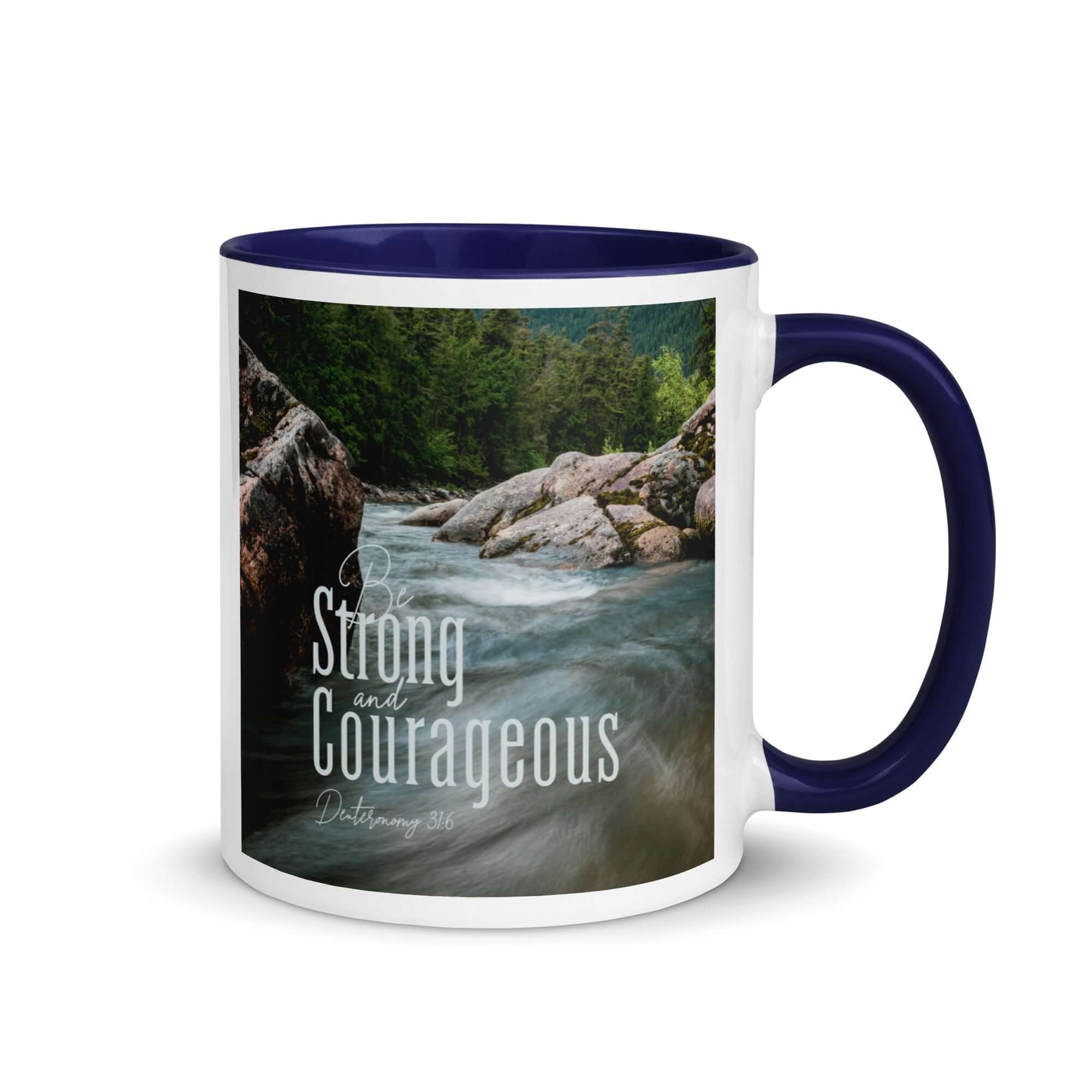 Deuteronomy 31:6 Bible Verse, Be strong and courageous White Ceramic Mug with Color Inside Dark Blue 11 oz