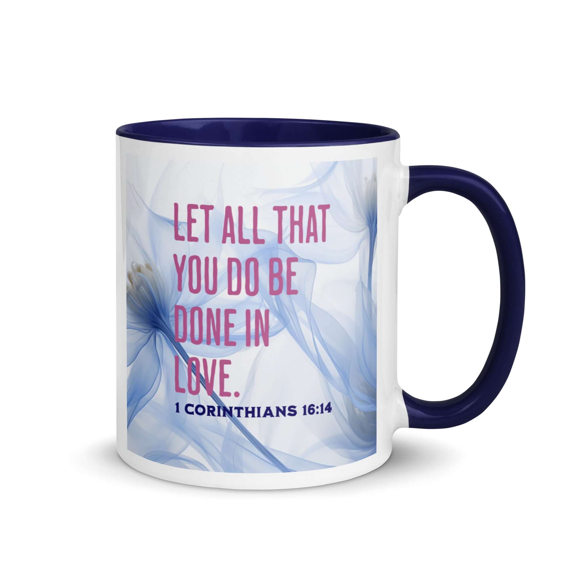 1 Corinthians 16:14 Bible Verse, Do it in Love White Ceramic Mug with Color Inside Dark Blue 11 oz