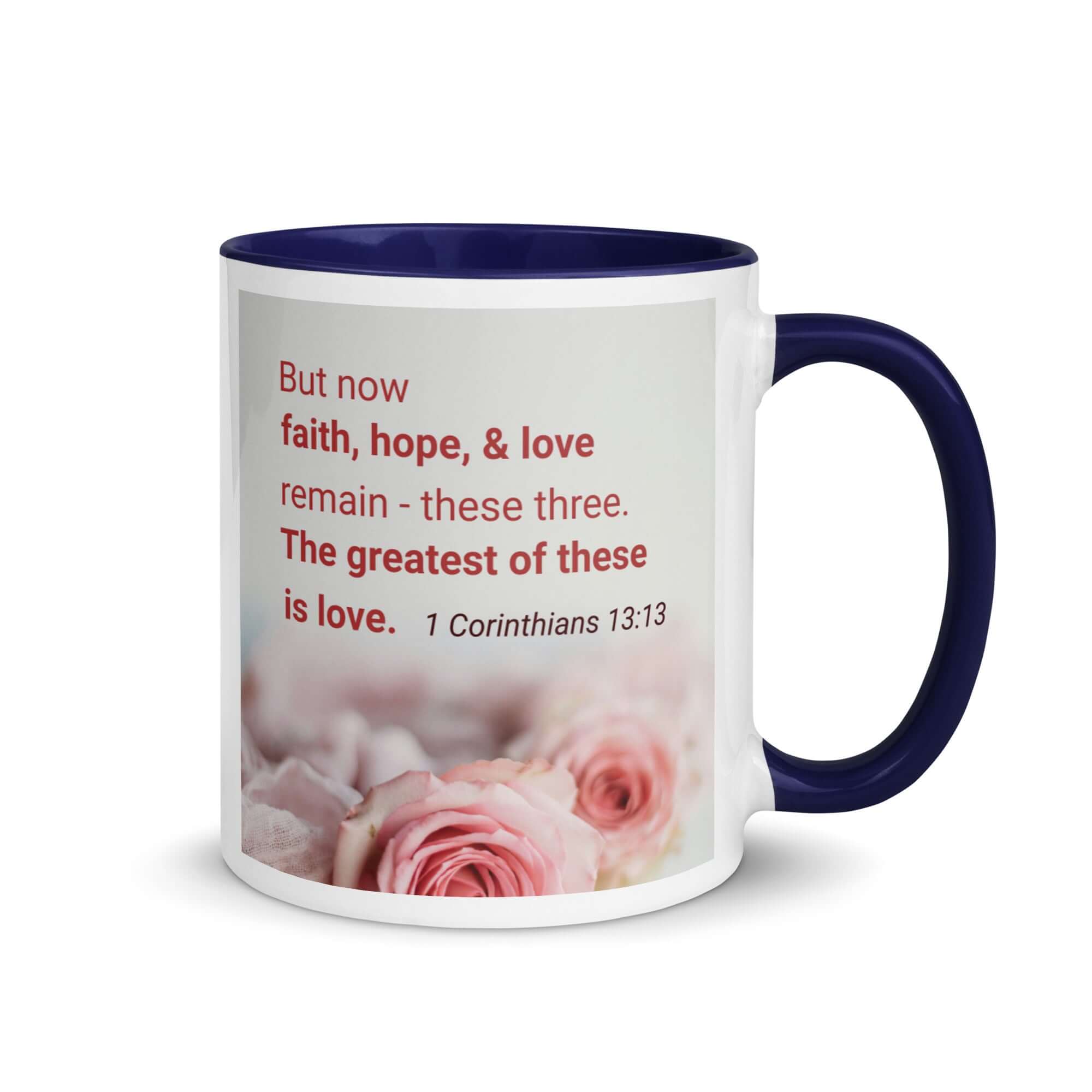 1 Corinthians 13:13 Bible Verse, The Greatest is Love White Ceramic Mug with Color Inside Dark Blue 11 oz