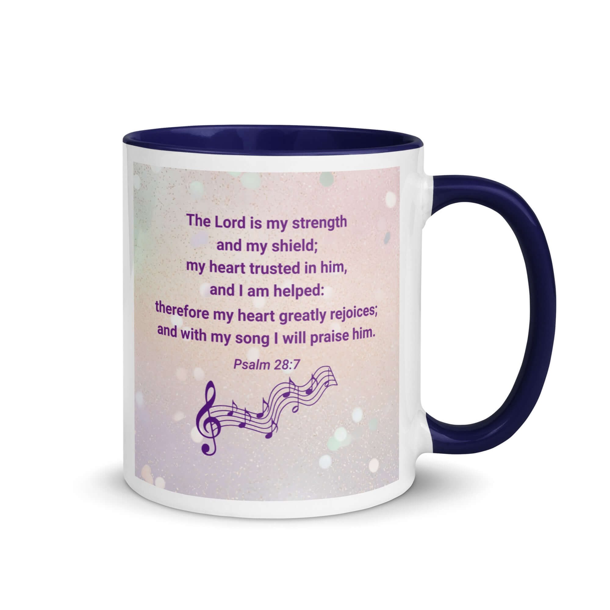 Psalm 28:7 Bible Verse, I will praise Him White Ceramic Mug with Color Inside Dark Blue 11 oz