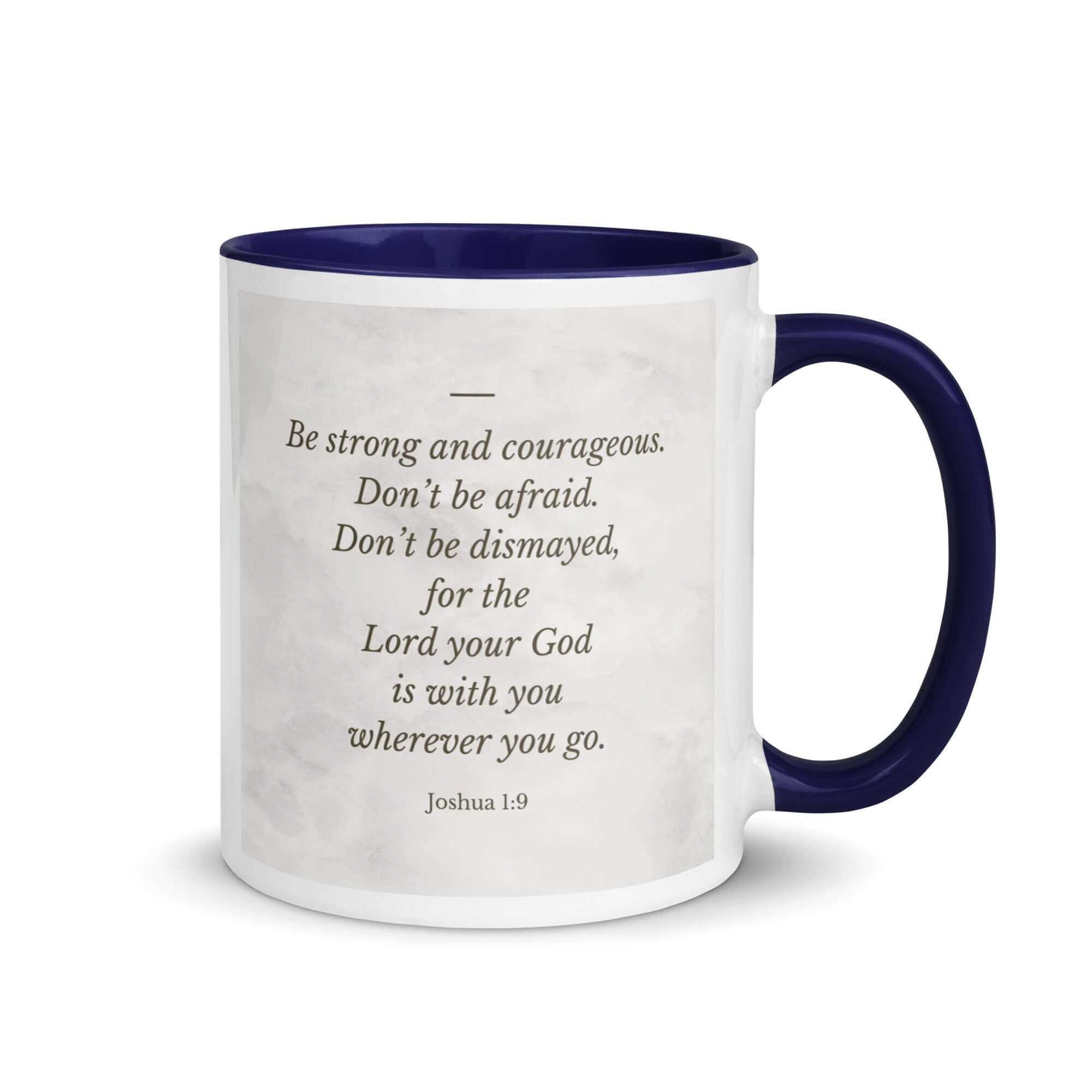 Joshua 1:9 Bible Verse, Be strong White Ceramic Mug with Color Inside Dark Blue 11 oz