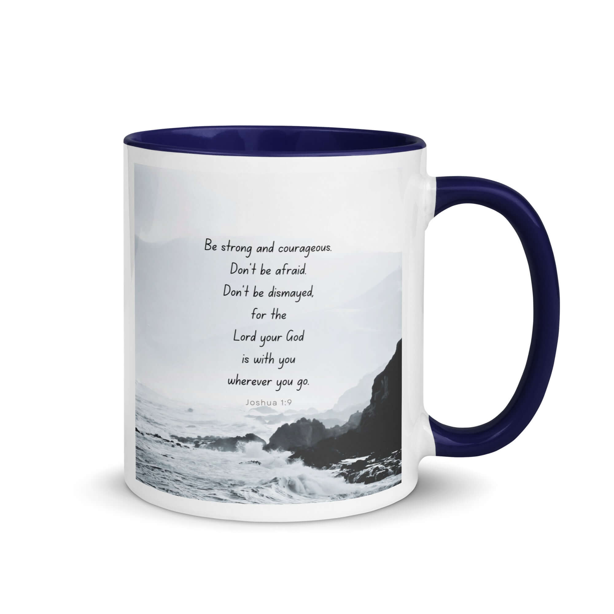 Joshua 1:9 Bible Verse, Do not be afraid White Ceramic Mug with Color Inside Dark Blue 11 oz