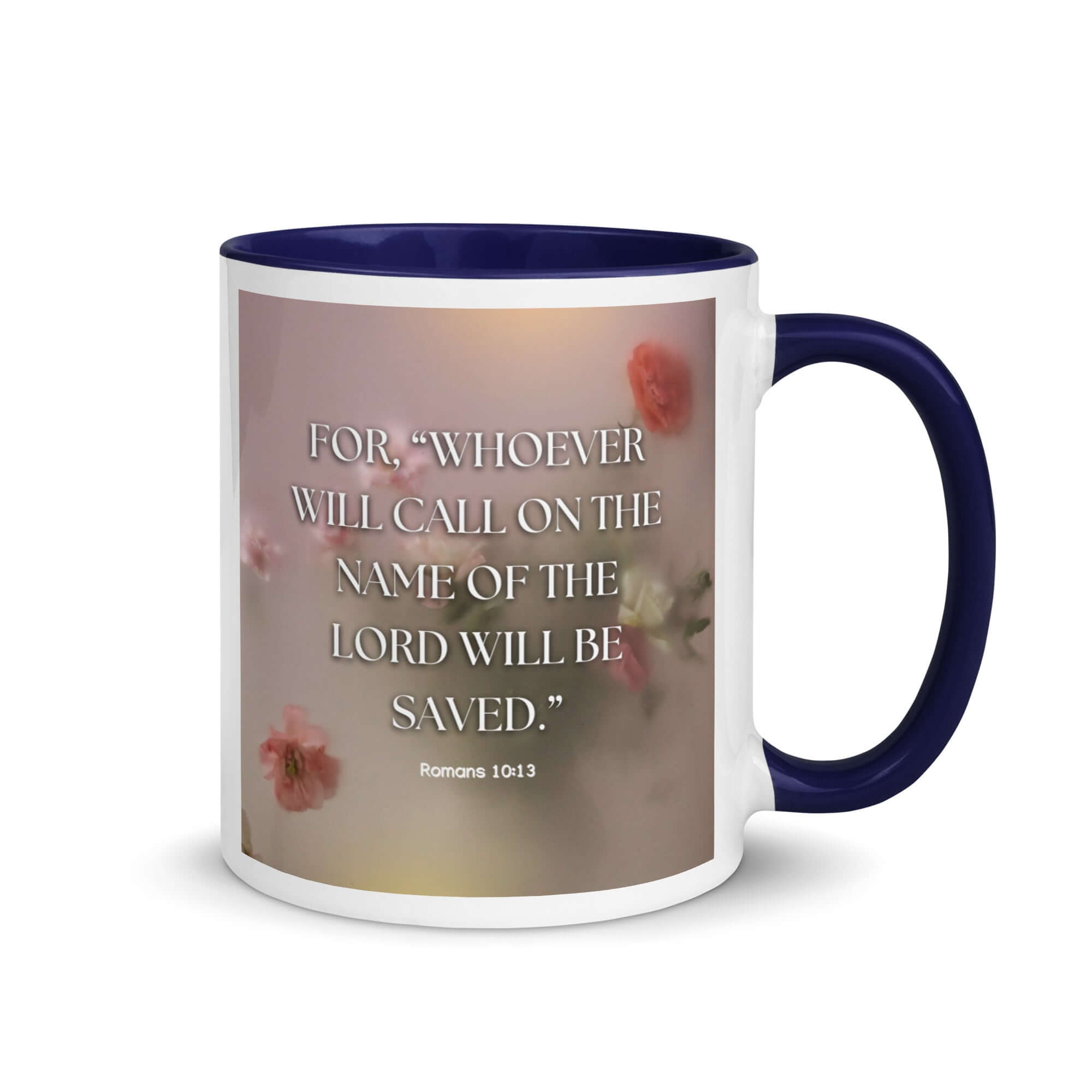 Romans 10:13 Bible Verse, will call White Ceramic Mug with Color Inside Dark Blue 11 oz