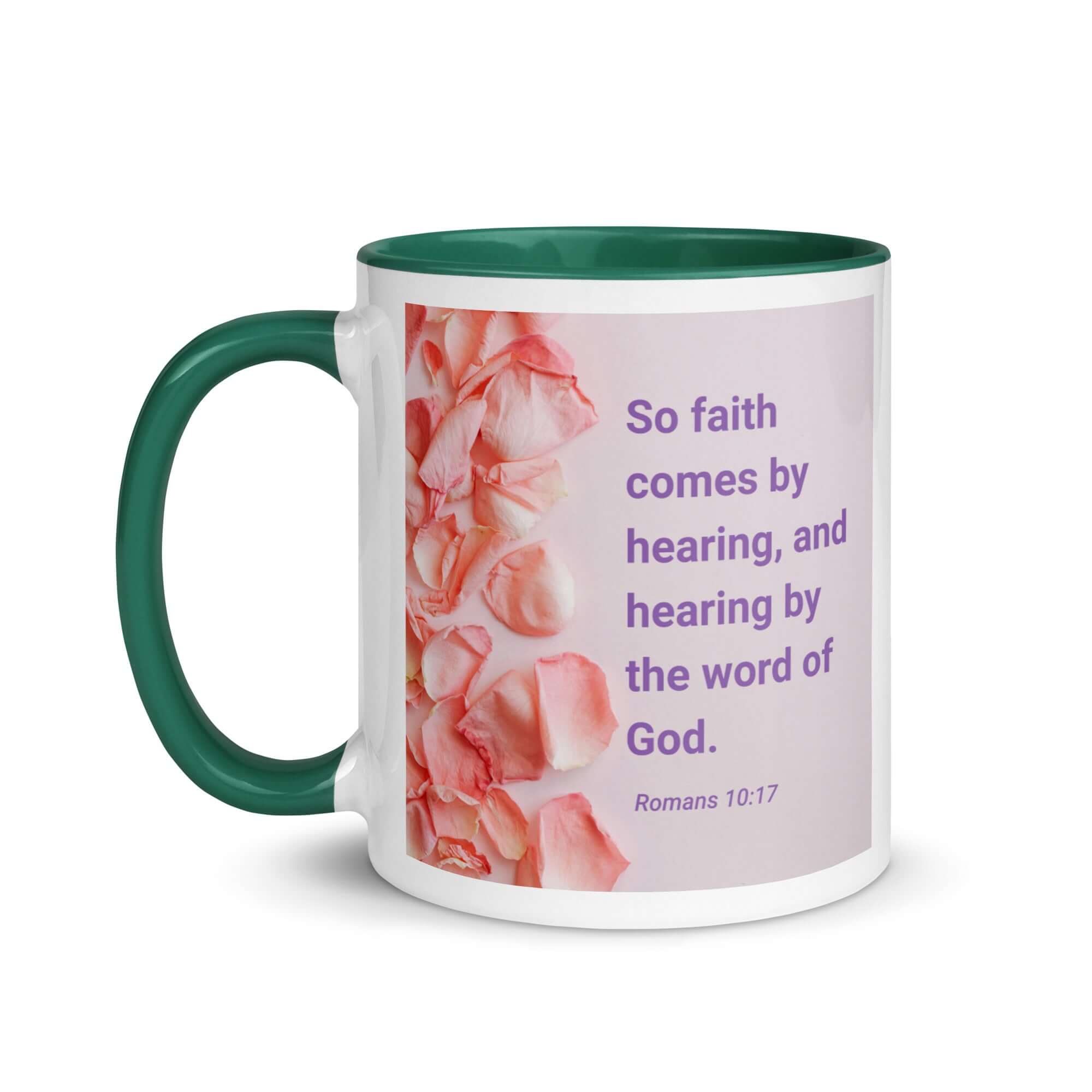 Romans 10:17 Bible Verse, faith comes by White Ceramic Mug with Color Inside