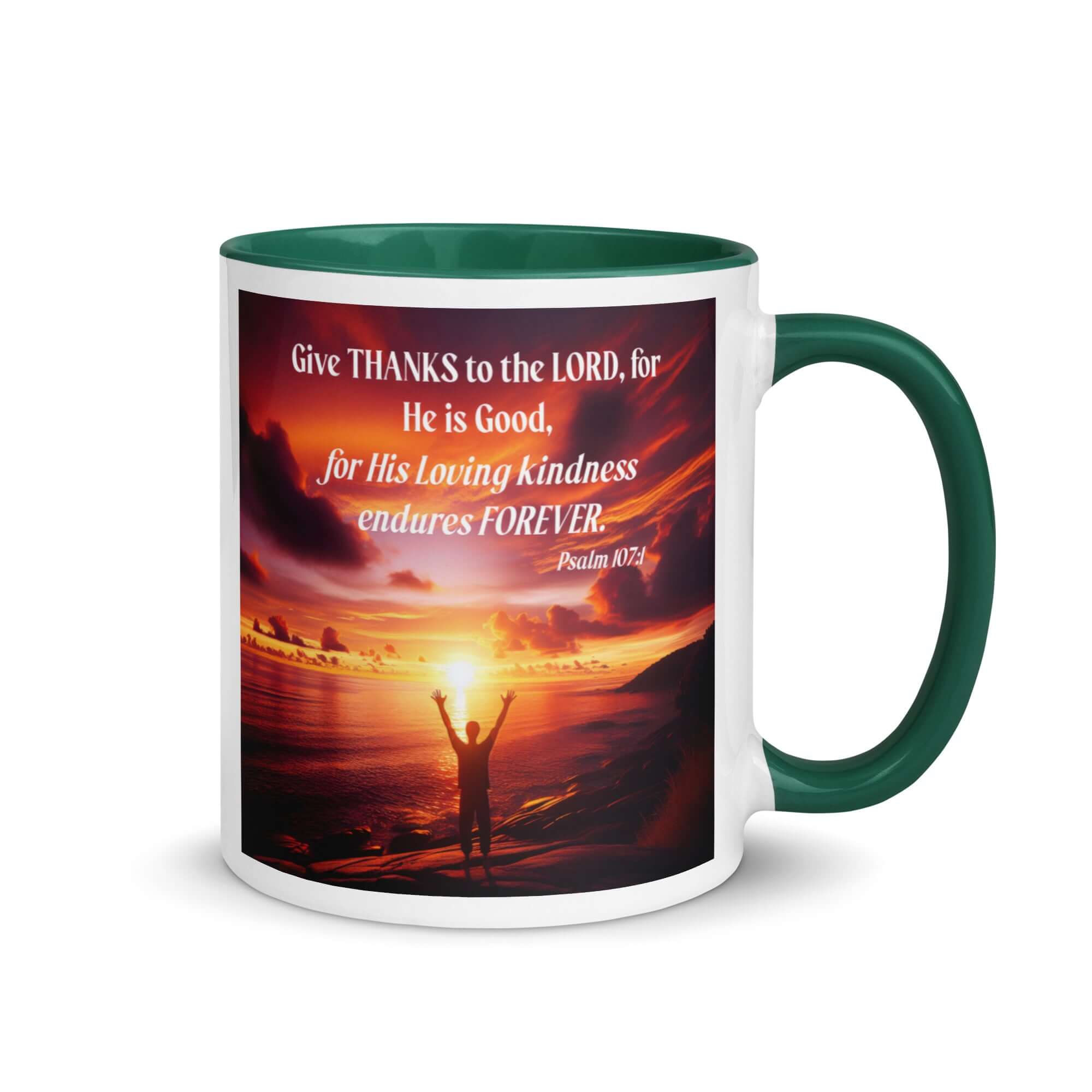 Psalm 107:1 Bible Verse, Give Thanks to the Lord White Ceramic Mug with Color Inside Dark green 11 oz