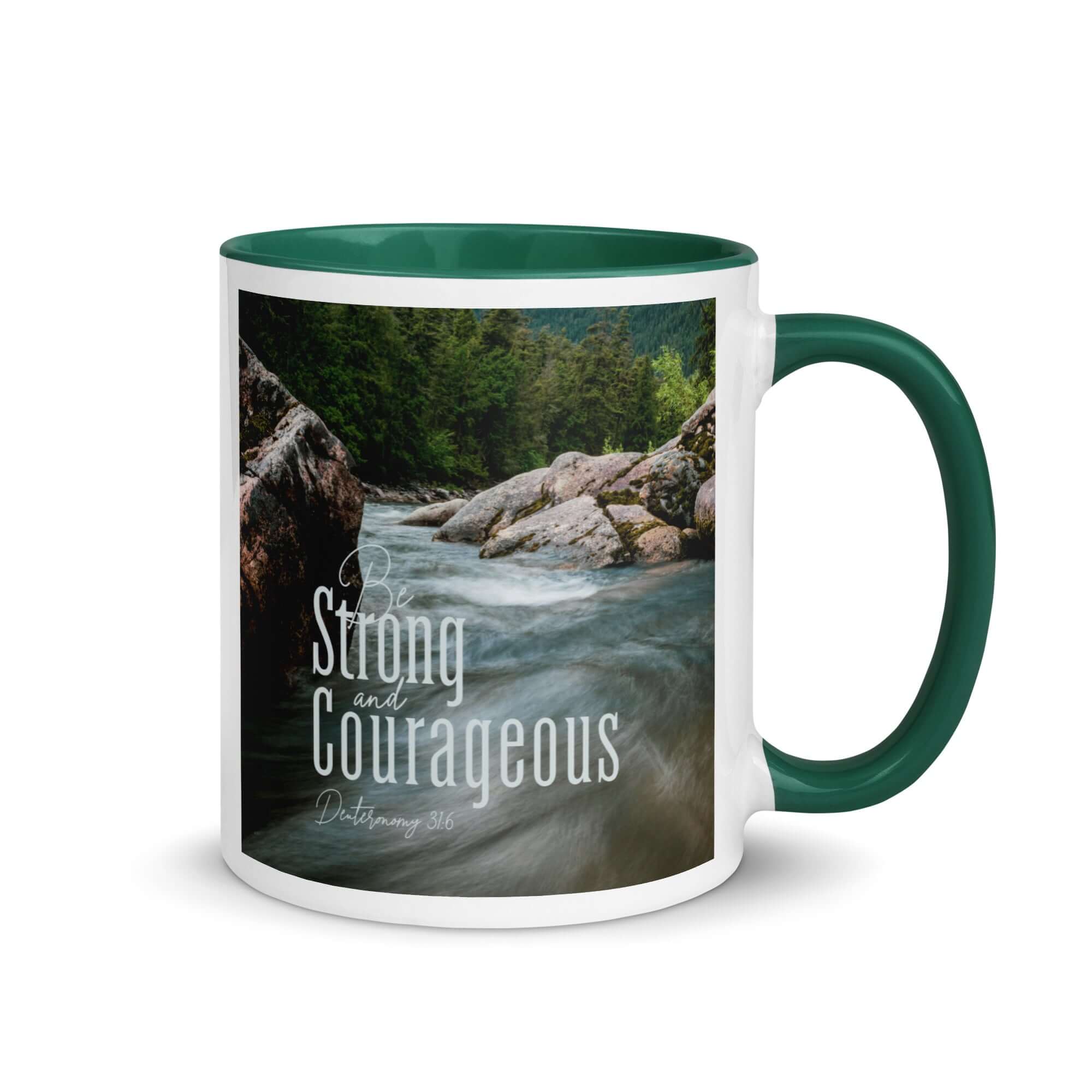 Deuteronomy 31:6 Bible Verse, Be strong and courageous White Ceramic Mug with Color Inside Dark green 11 oz