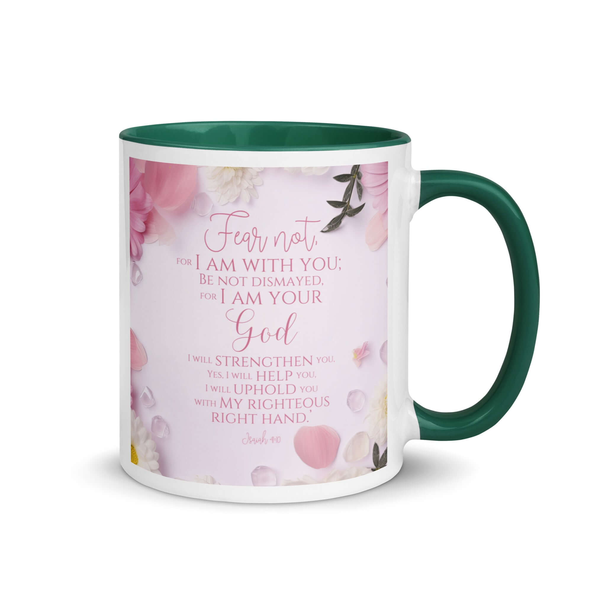 Isaiah 41:10 Bible Verse, God will strengthen you White Ceramic Mug with Color Inside Dark green 11 oz
