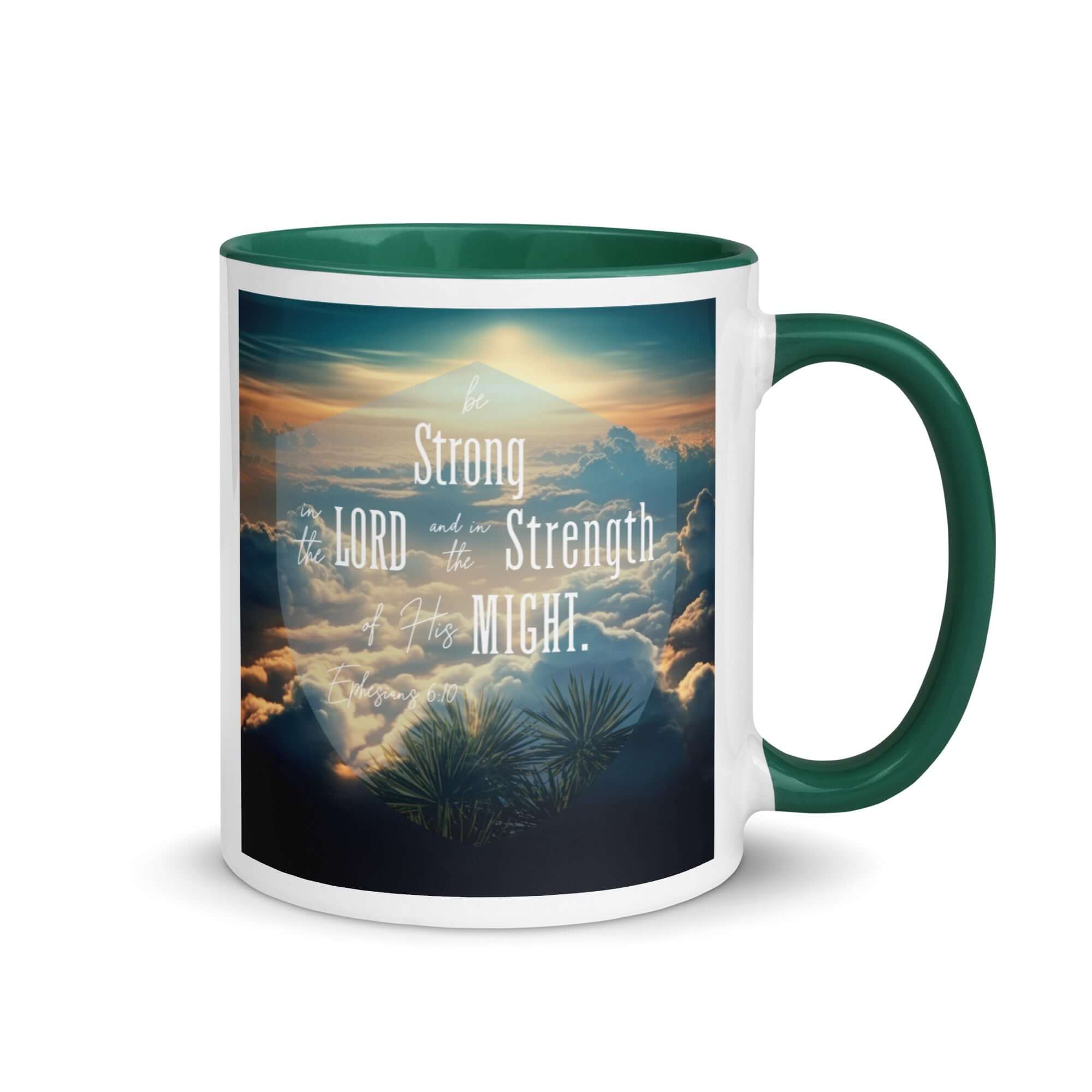 Ephesians 6:10 Bible Verse, be strong in the Lord White Ceramic Mug with Color Inside Dark green 11 oz