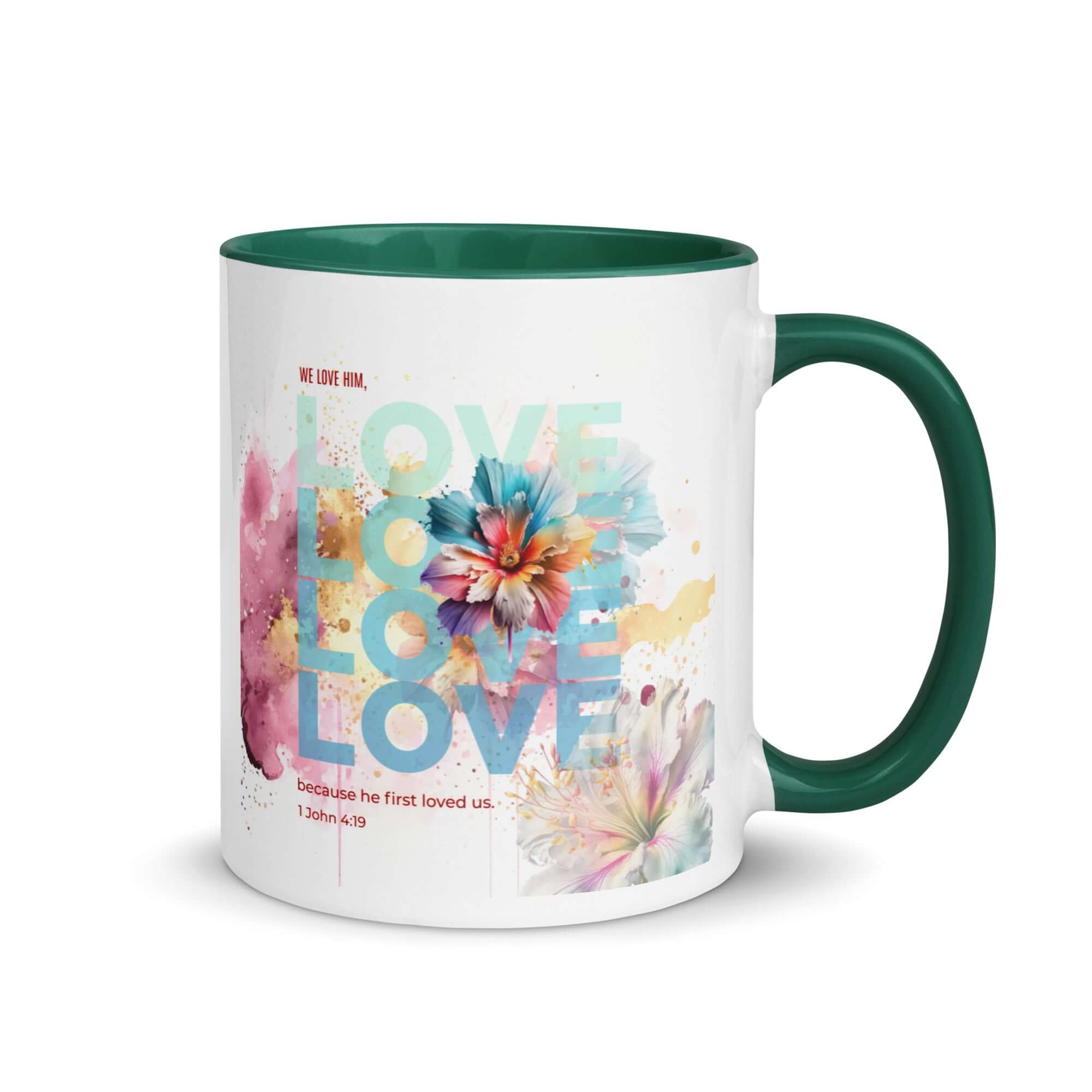 1 John 4:19 Bible Verse, We Love Him White Ceramic Mug with Color Inside Dark green 11 oz