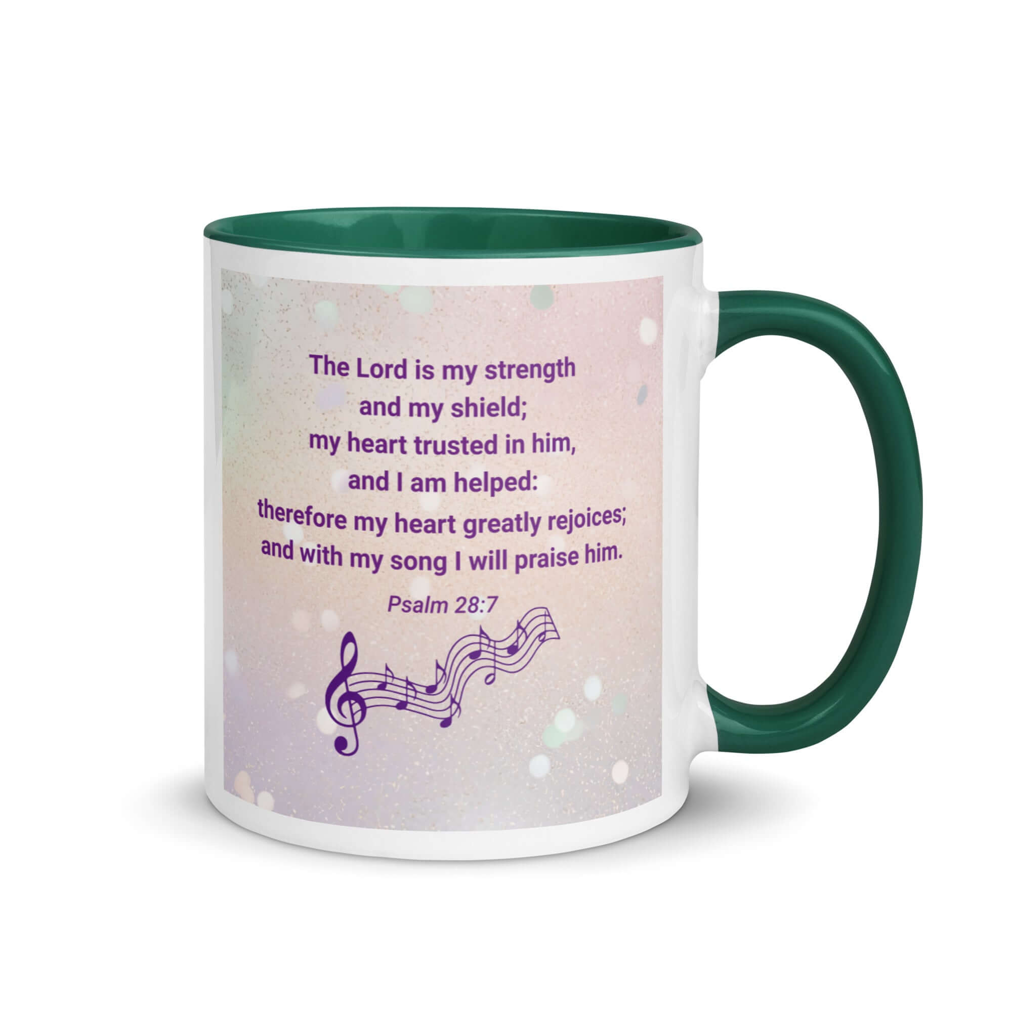 Psalm 28:7 Bible Verse, I will praise Him White Ceramic Mug with Color Inside Dark green 11 oz