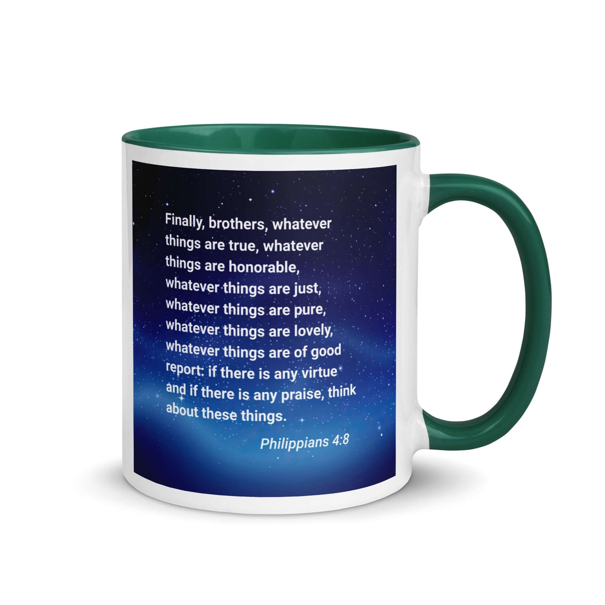 Philippians 4:8 Bible Verse, Think these things White Ceramic Mug with Color Inside Dark green 11 oz
