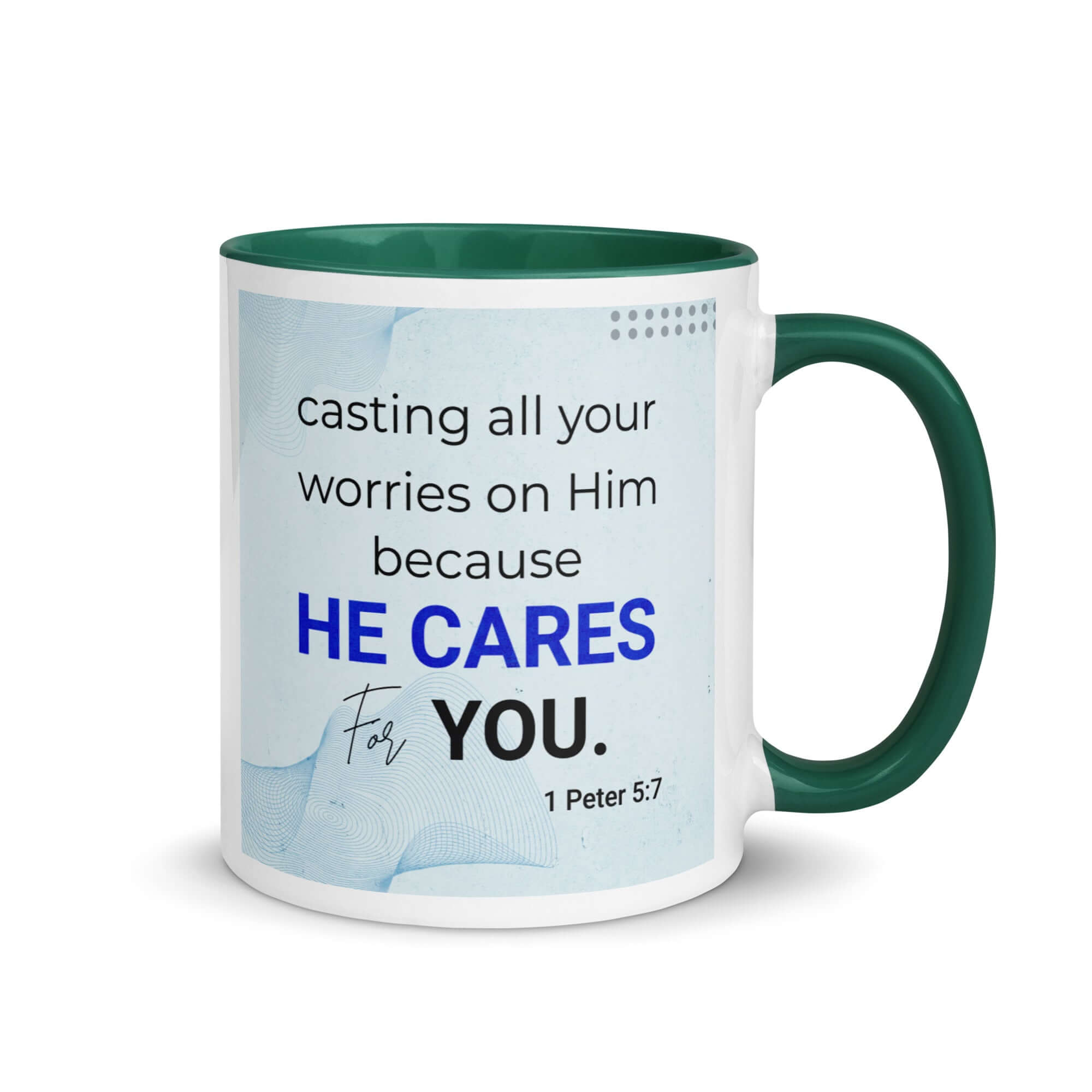 1 Peter 5:7 Bible Verse, casting all your worries on Him White Ceramic Mug with Color Inside Dark green 11 oz