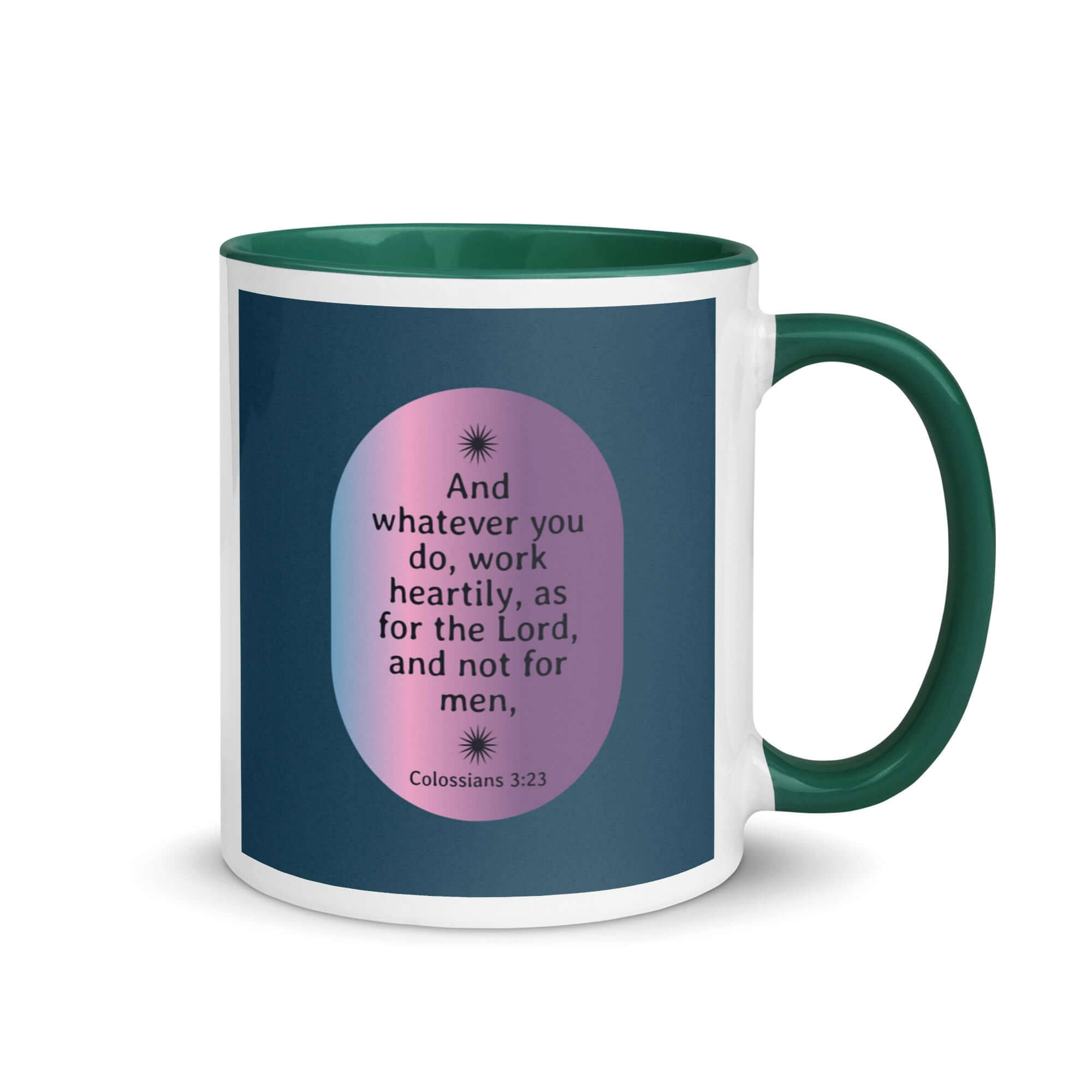 Colossians 3:23 Bible Verse, work heartily White Ceramic Mug with Color Inside Dark green 11 oz