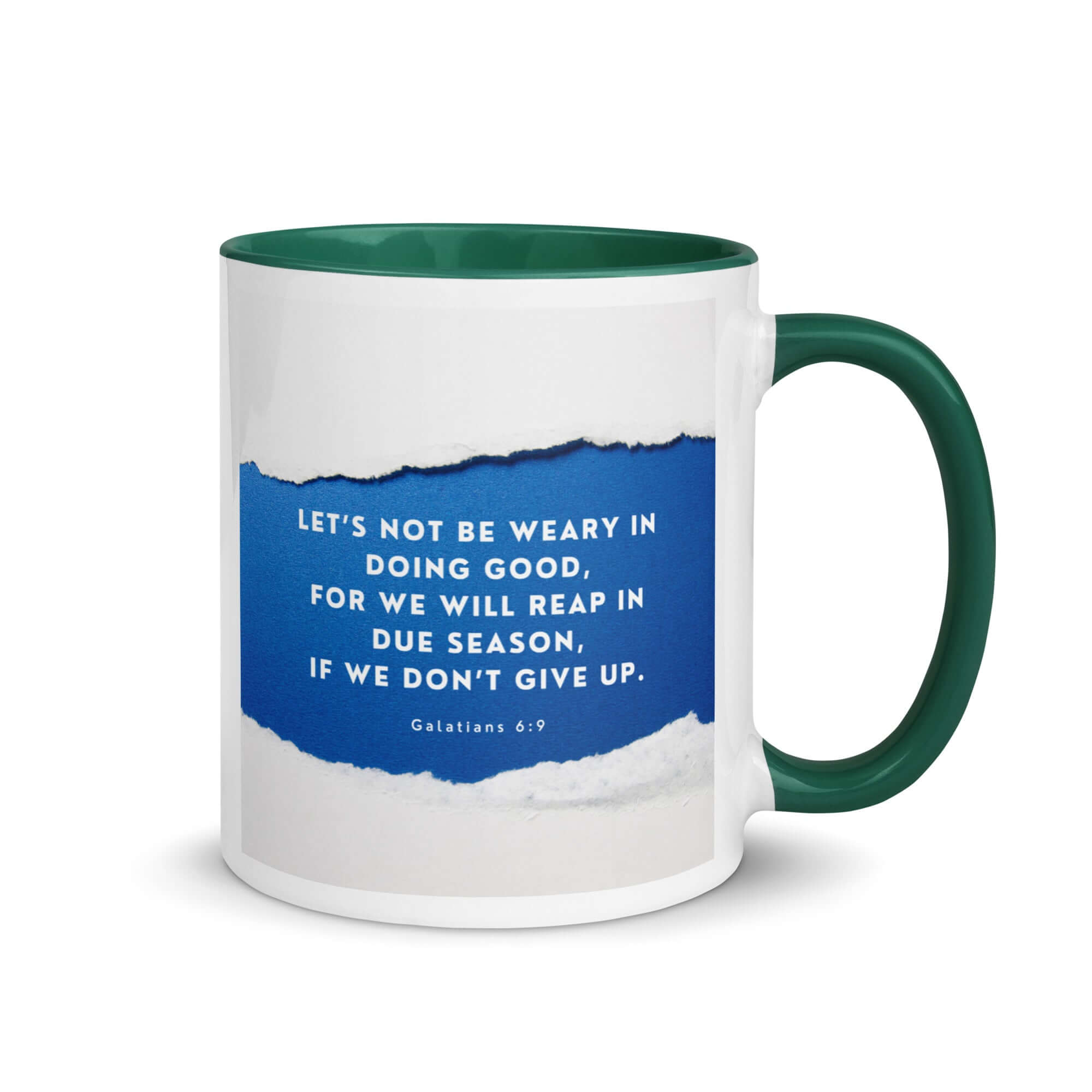 Galatians 6:9 Bible Verse, we will reap White Ceramic Mug with Color Inside Dark green 11 oz
