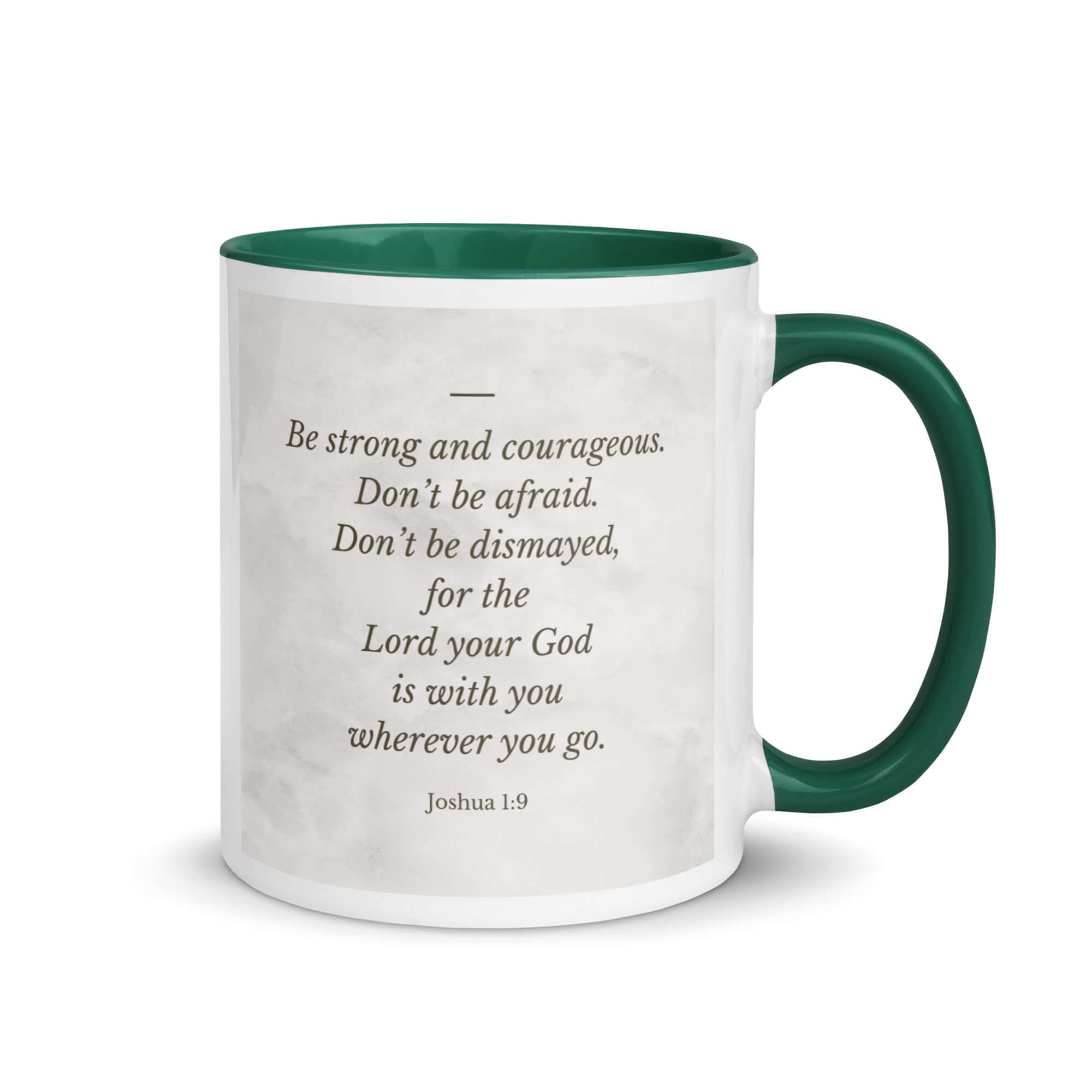 Joshua 1:9 Bible Verse, Be strong White Ceramic Mug with Color Inside Dark green 11 oz