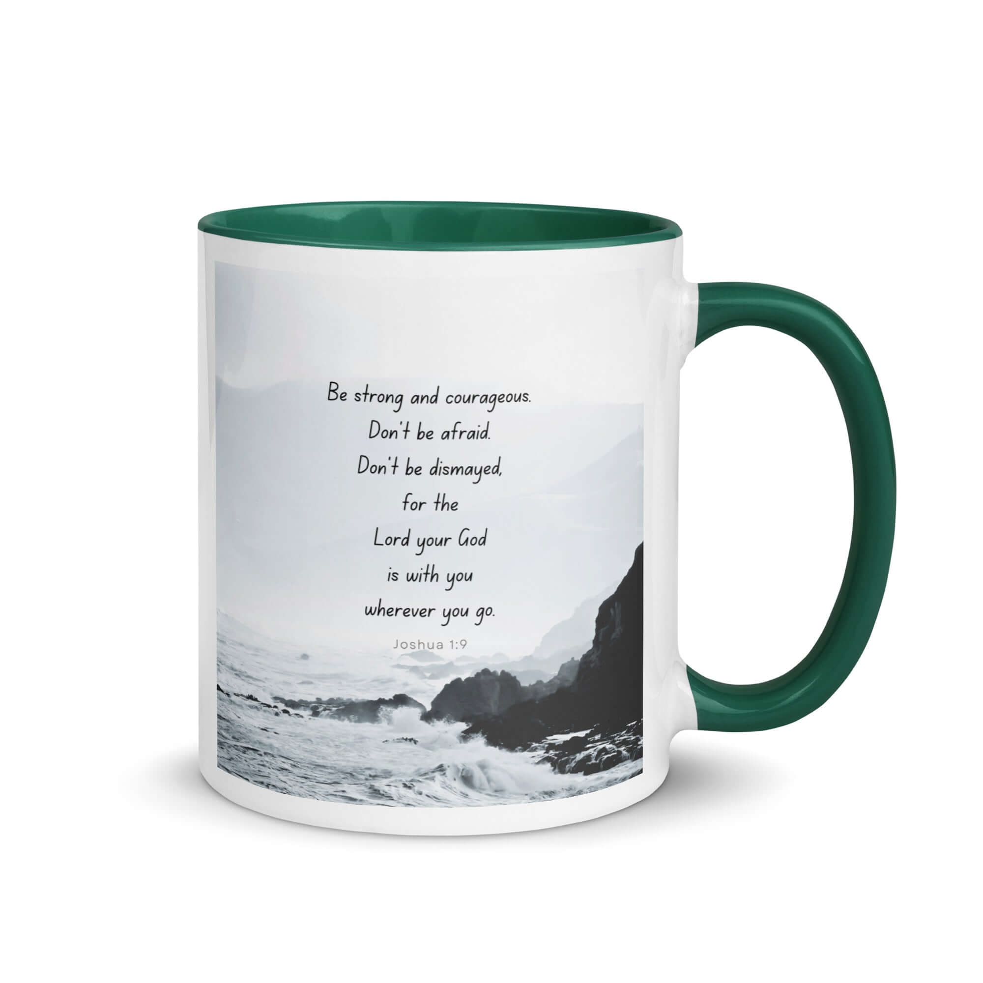 Joshua 1:9 Bible Verse, Do not be afraid White Ceramic Mug with Color Inside Dark green 11 oz