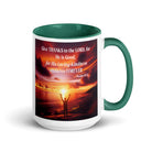 Psalm 107:1 Bible Verse, Give Thanks to the Lord White Ceramic Mug with Color Inside Dark green 15 oz