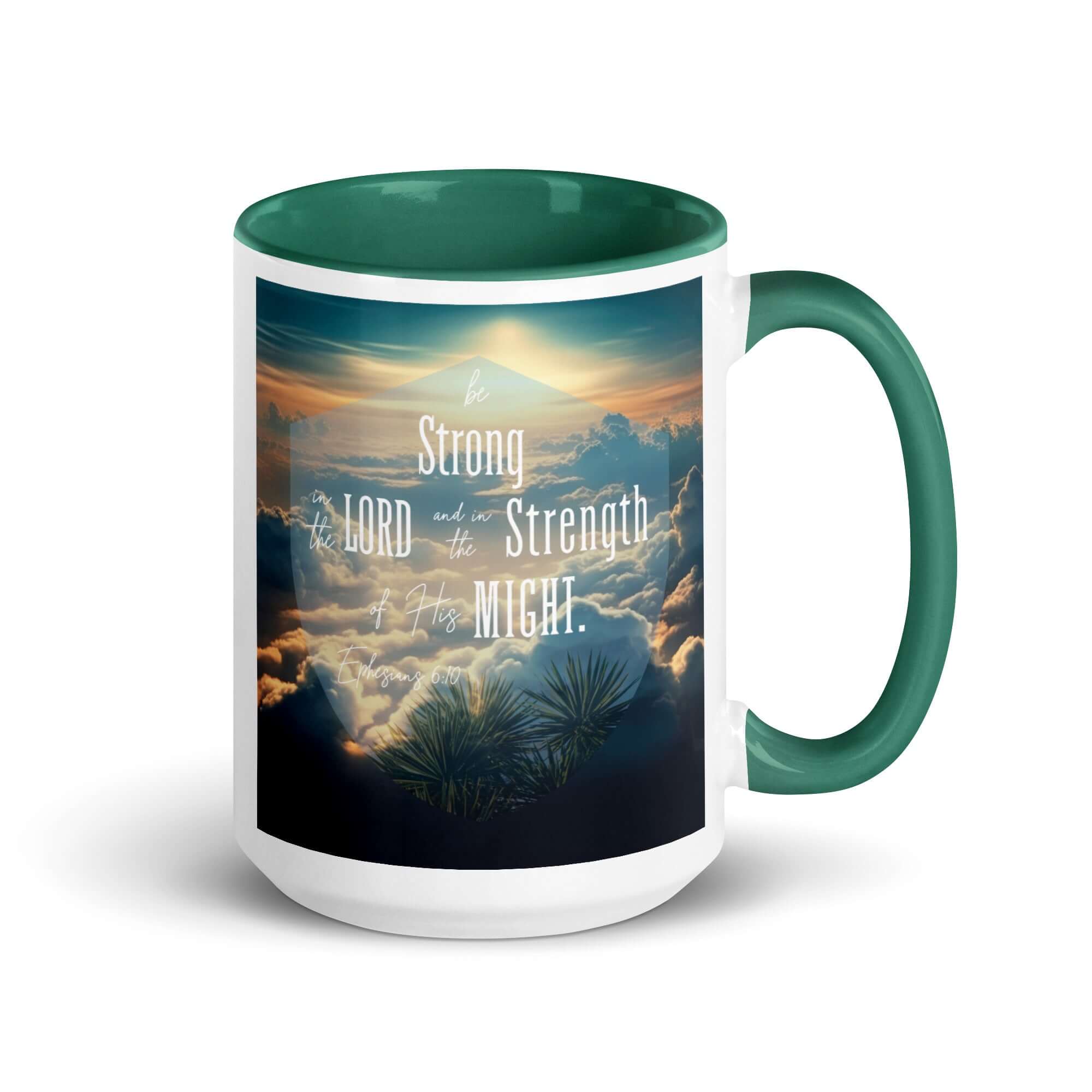 Ephesians 6:10 Bible Verse, be strong in the Lord White Ceramic Mug with Color Inside Dark green 15 oz